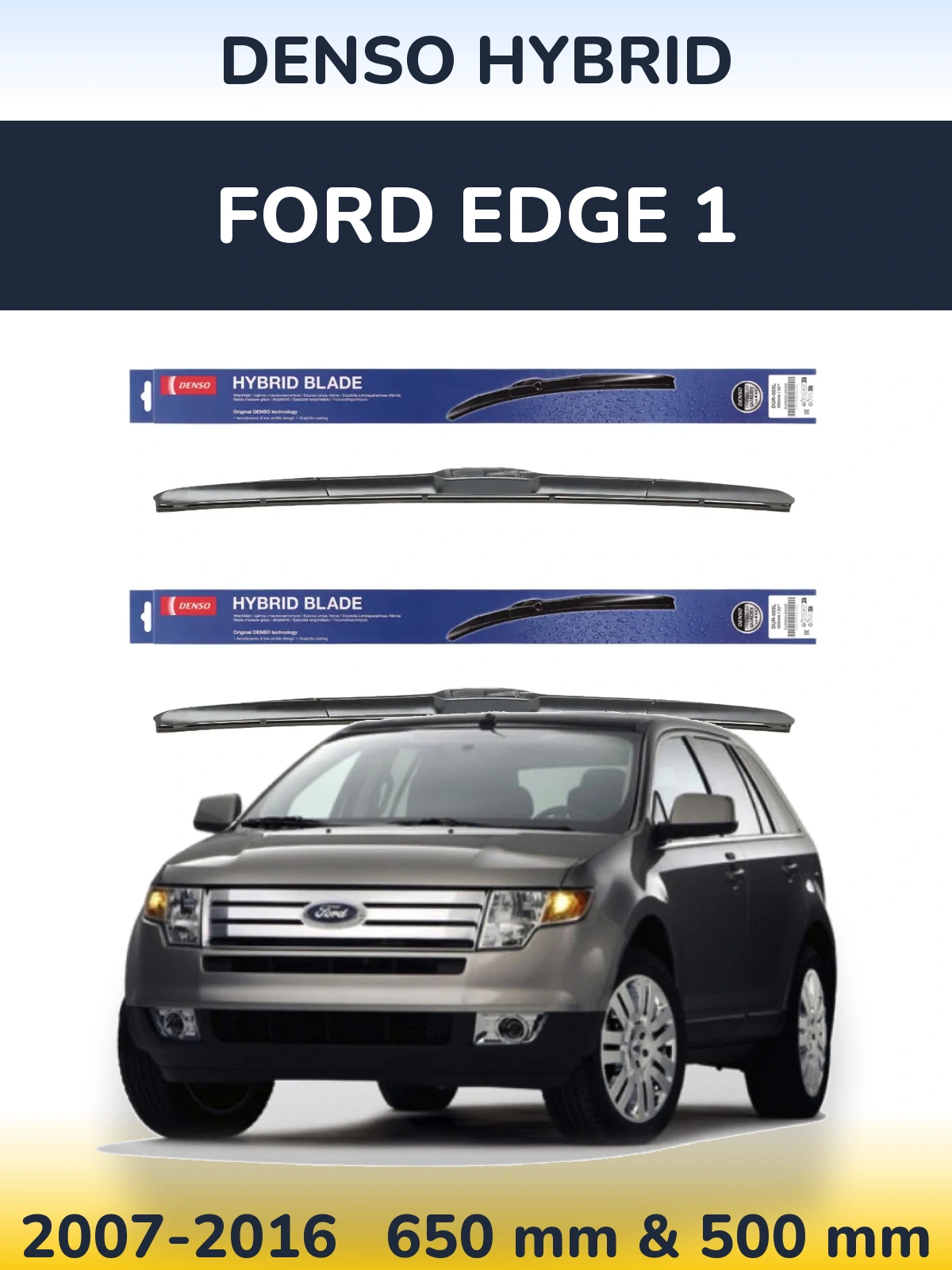 Front wiper blade set Denso Hybrid 650 & 500 mm for Ford Edge 1 2007-2016