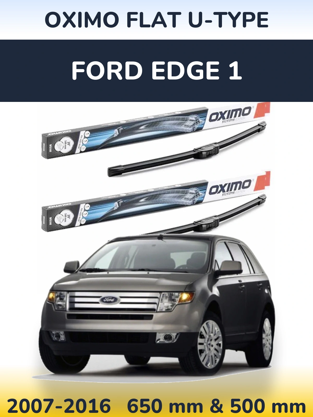Front wiper blade set Oximo Flat U-type 650 & 500 mm for Ford Edge 1 2007-2016