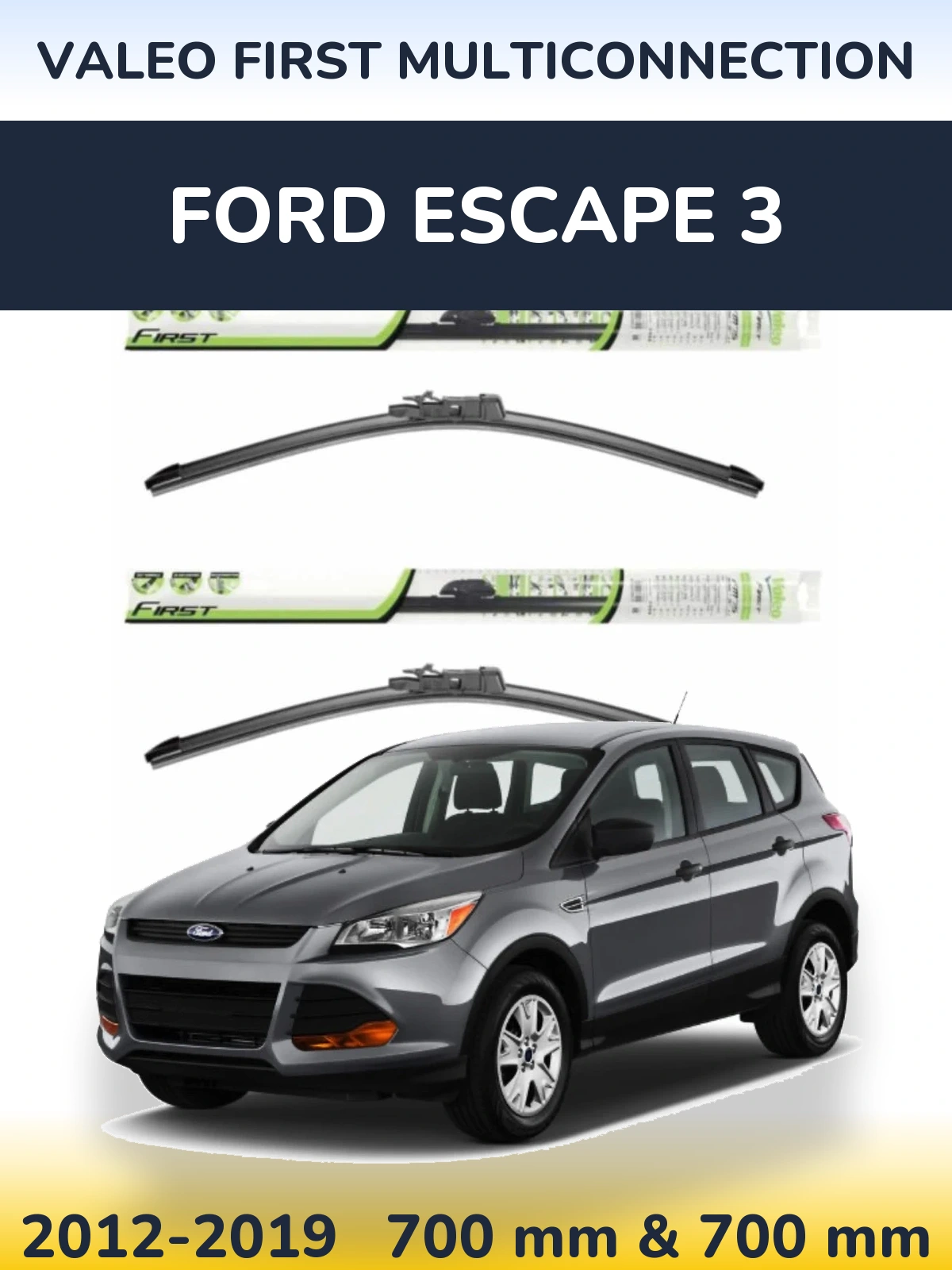 Front wiper blade set Valeo First MultiConnection 700 & 700 mm for Ford Escape 3 2012-2019