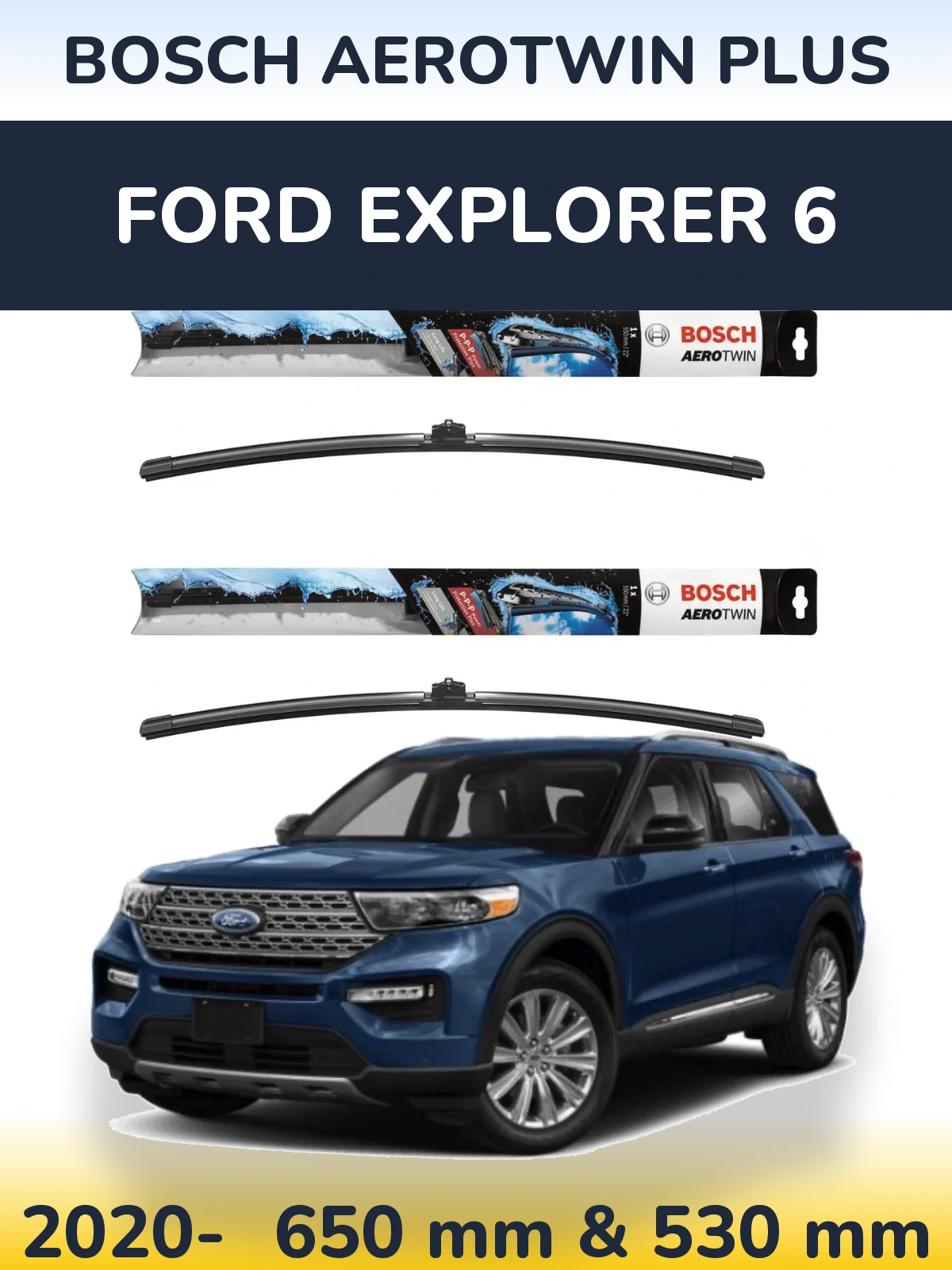 Комплект передних дворников BOSCH AeroTwin Plus 650 & 530 мм для Ford Explorer 6 2020-2026