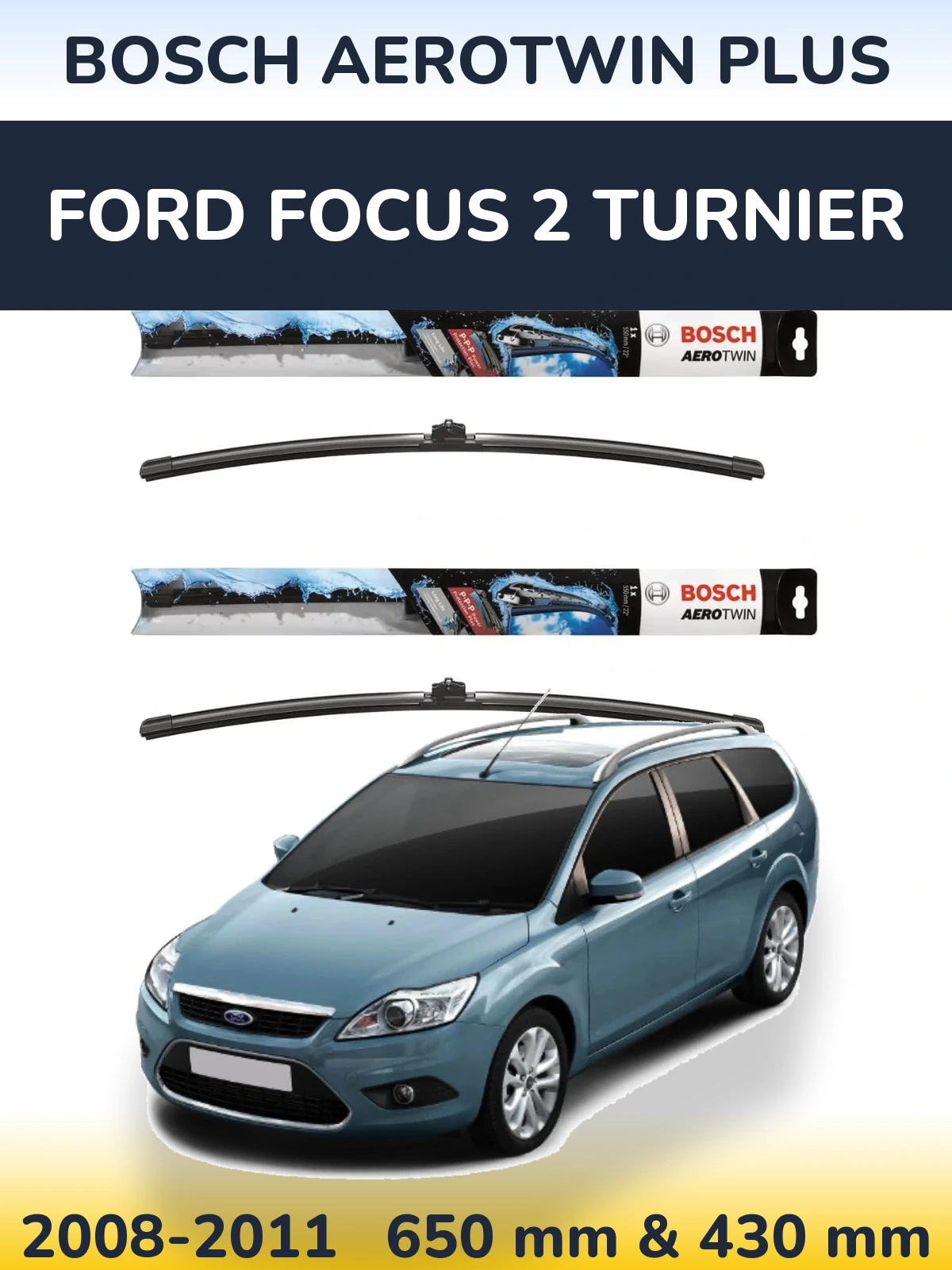 Комплект передних дворников BOSCH AeroTwin Plus 650 & 430 мм для Ford Focus 2 Turnier 2008-2011