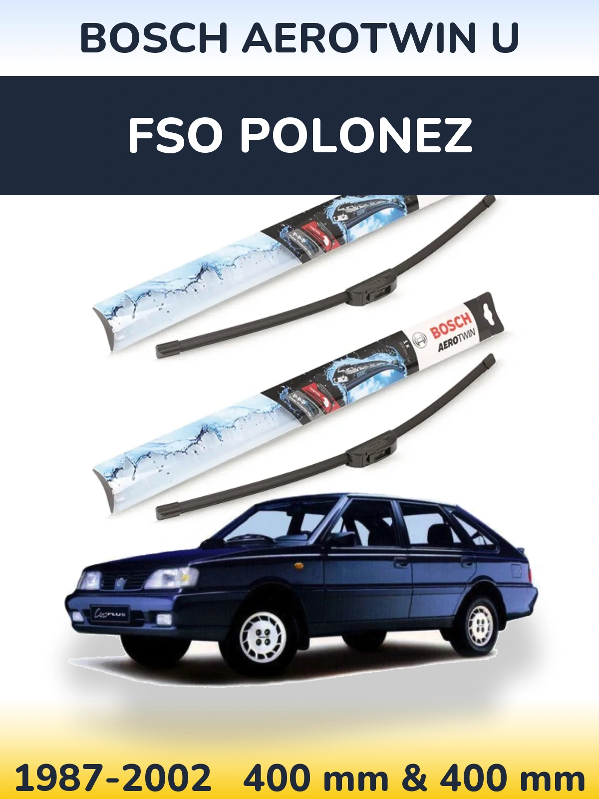 Комплект передніх щіток BOSCH AeroTwin U 400 & 400 мм для FSO Polonez 1987-2002