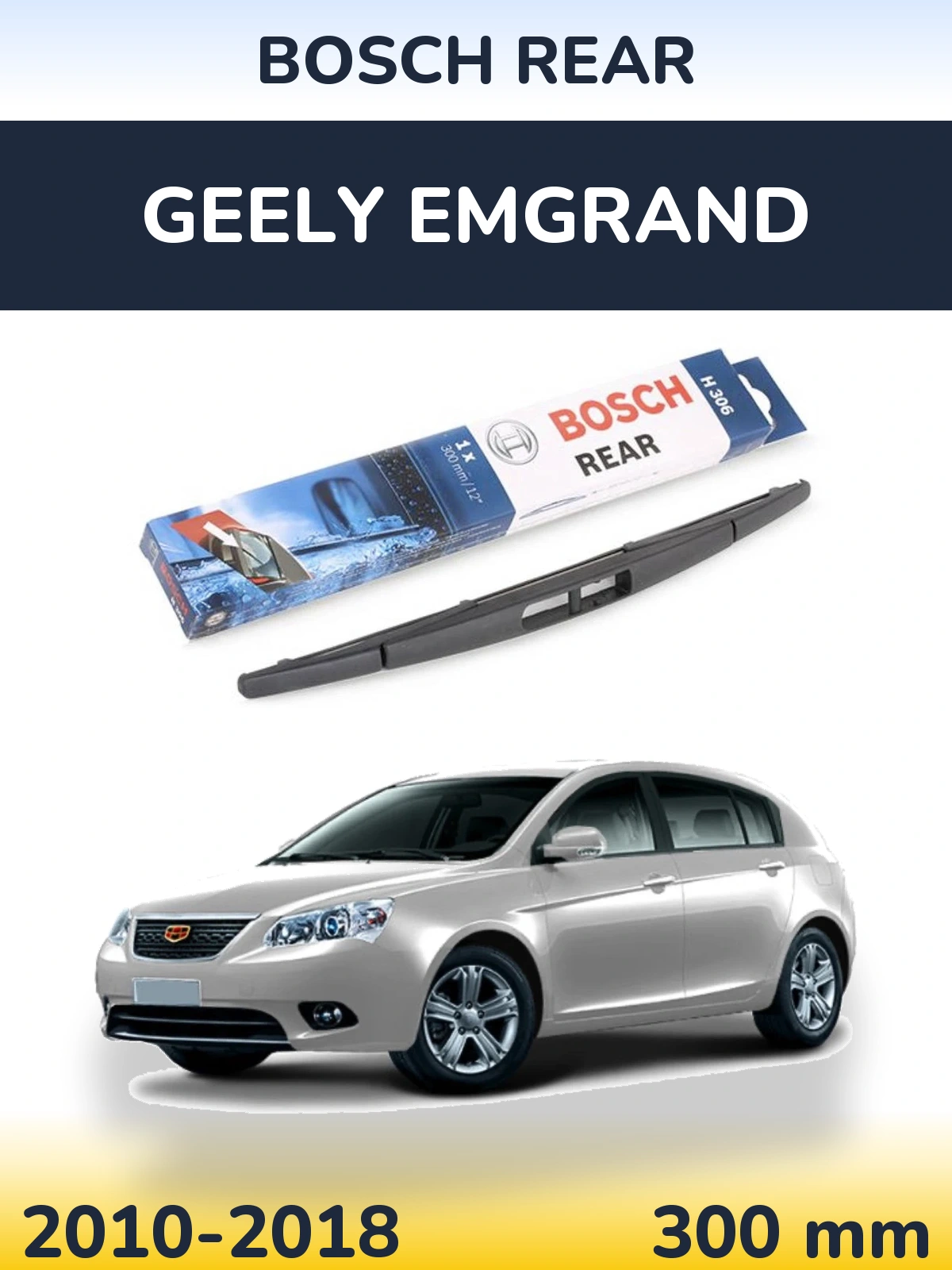 Rear wiper blade BOSCH Rear 300 mm for Geely Emgrand 2010-2018