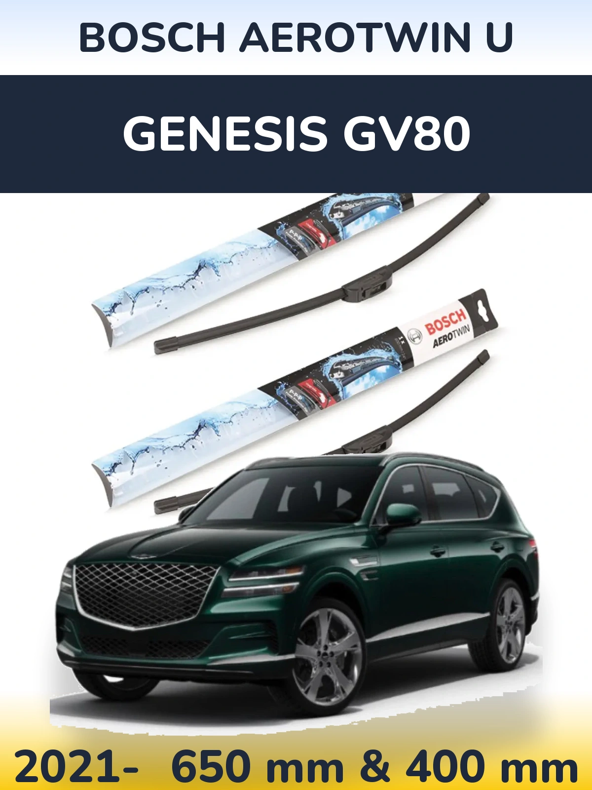 Front wiper blade set BOSCH AeroTwin U 650 & 400 mm for Genesis GV80 2021-2026