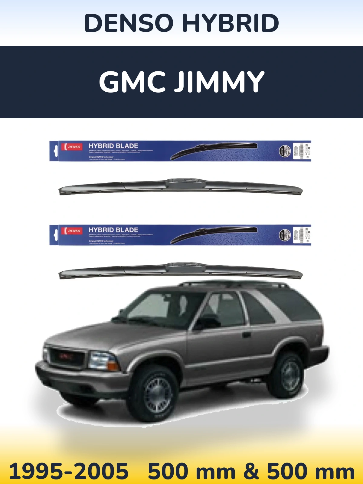 Front wiper blade set Denso Hybrid 500 & 500 mm for GMC Jimmy 1995-2005