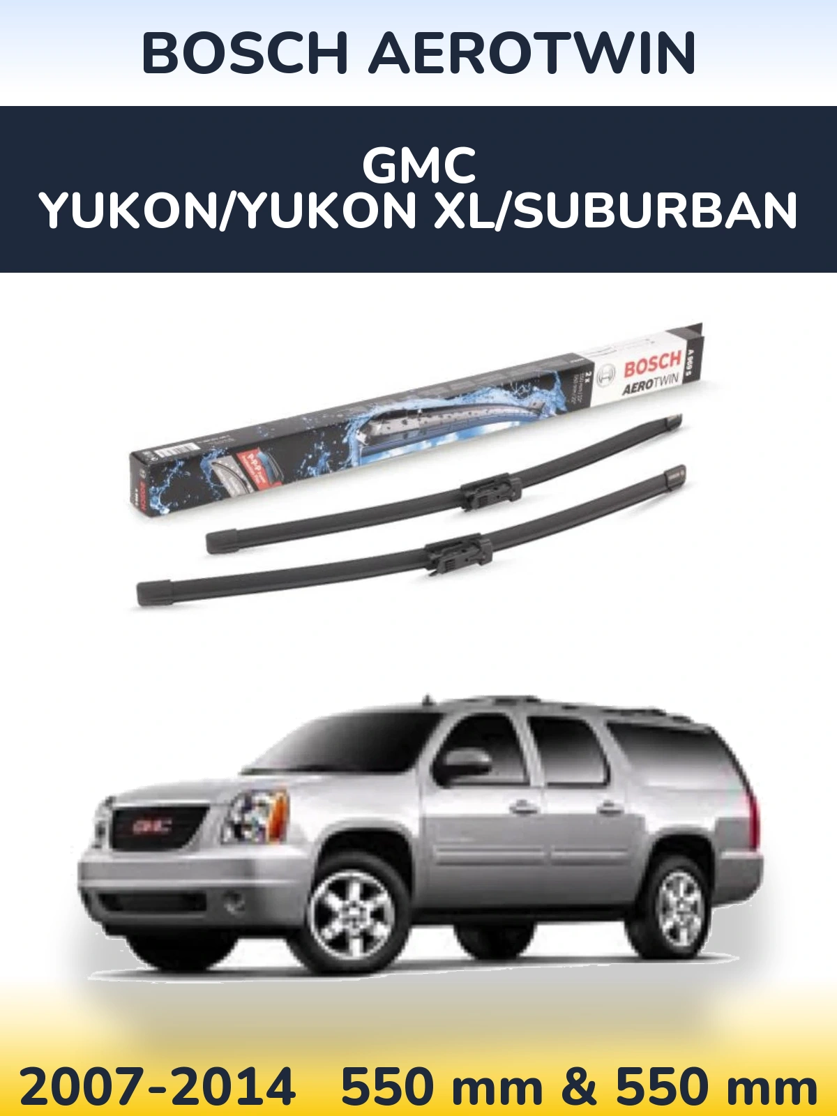 Front wiper blade set BOSCH AeroTwin 550 & 550 mm for GMC Yukon/Yukon XL/Suburban 2007-2014