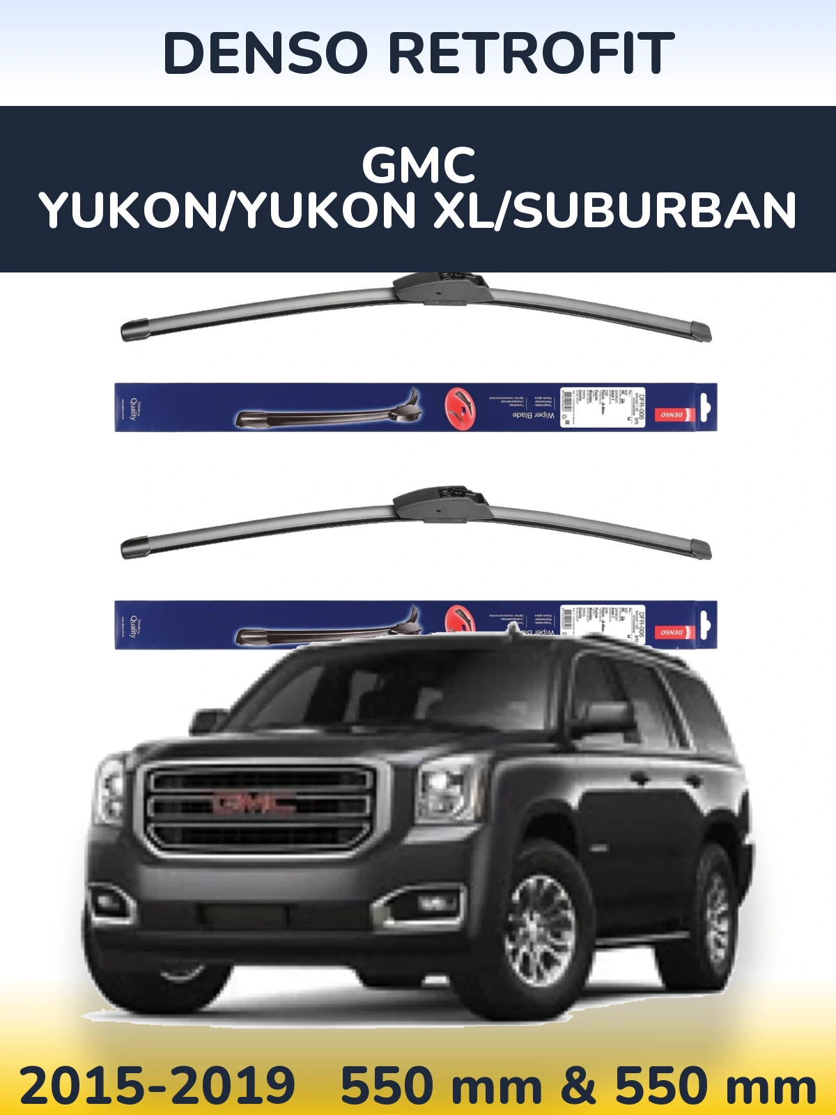 Front wiper blade set Denso Retrofit 550 & 550 mm for GMC Yukon/Yukon XL/Suburban 2015-2019