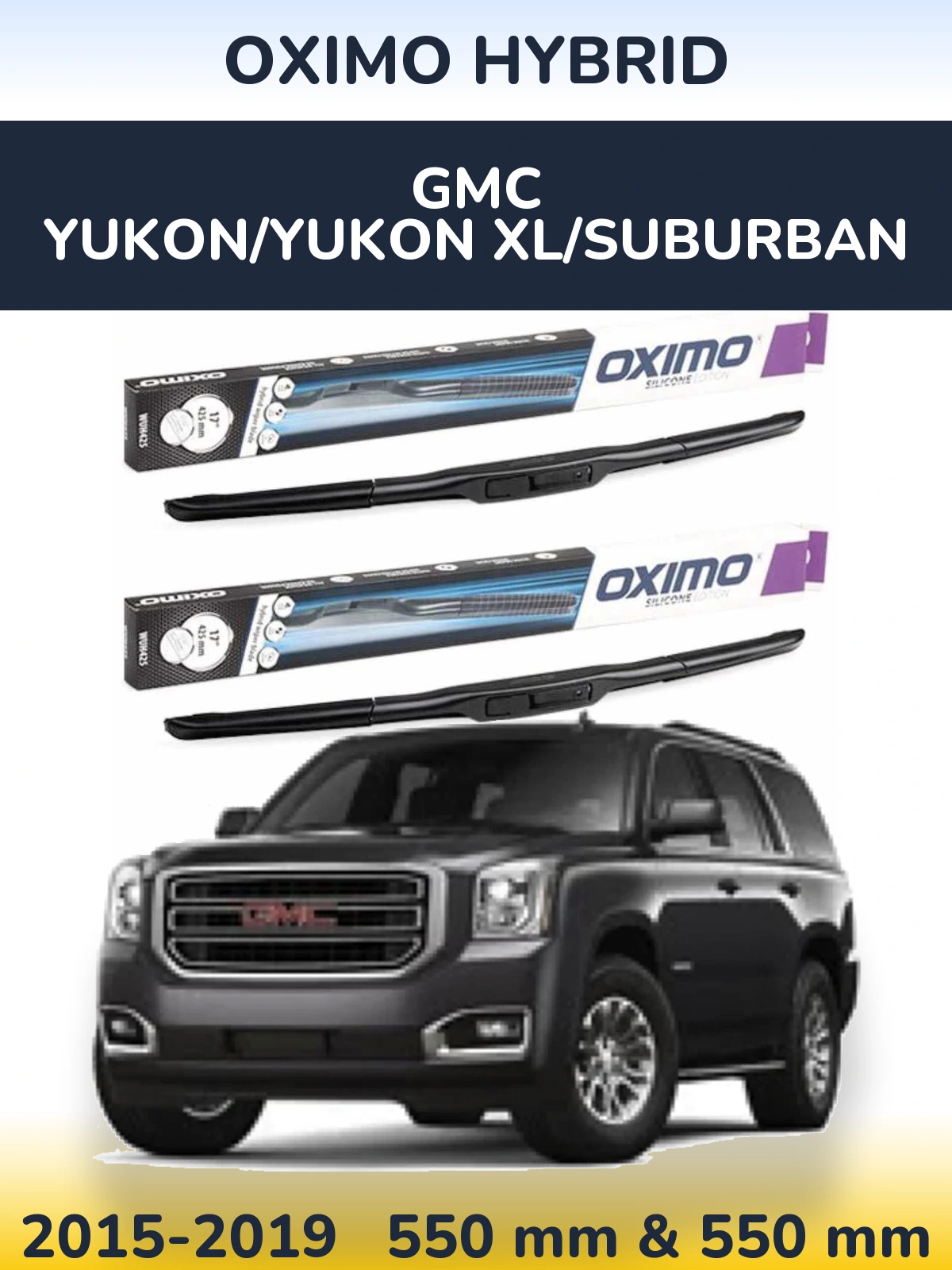 Комплект передніх щіток Oximo Hybrid 550 & 550 мм для GMC Yukon/Yukon XL/Suburban 2015-2019