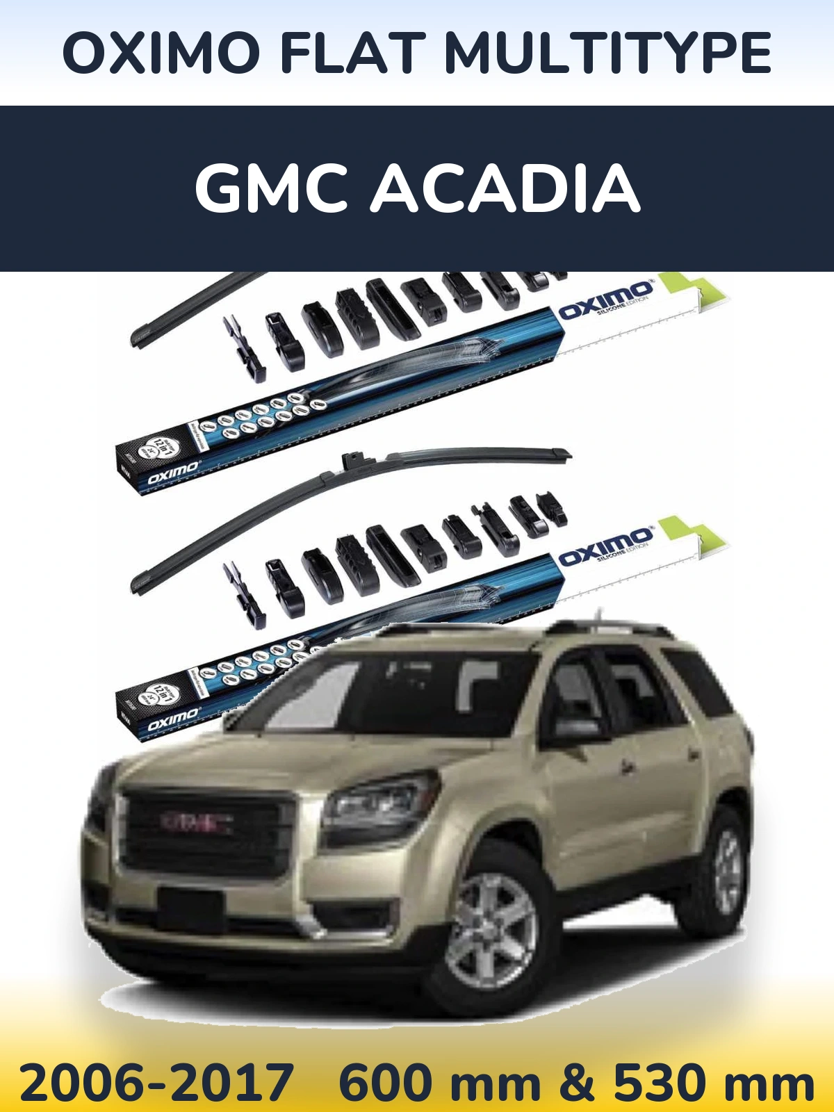 Front wiper blade set Oximo Flat MultiTipoe 600 & 530 mm for GMC Acadia 2006-2017