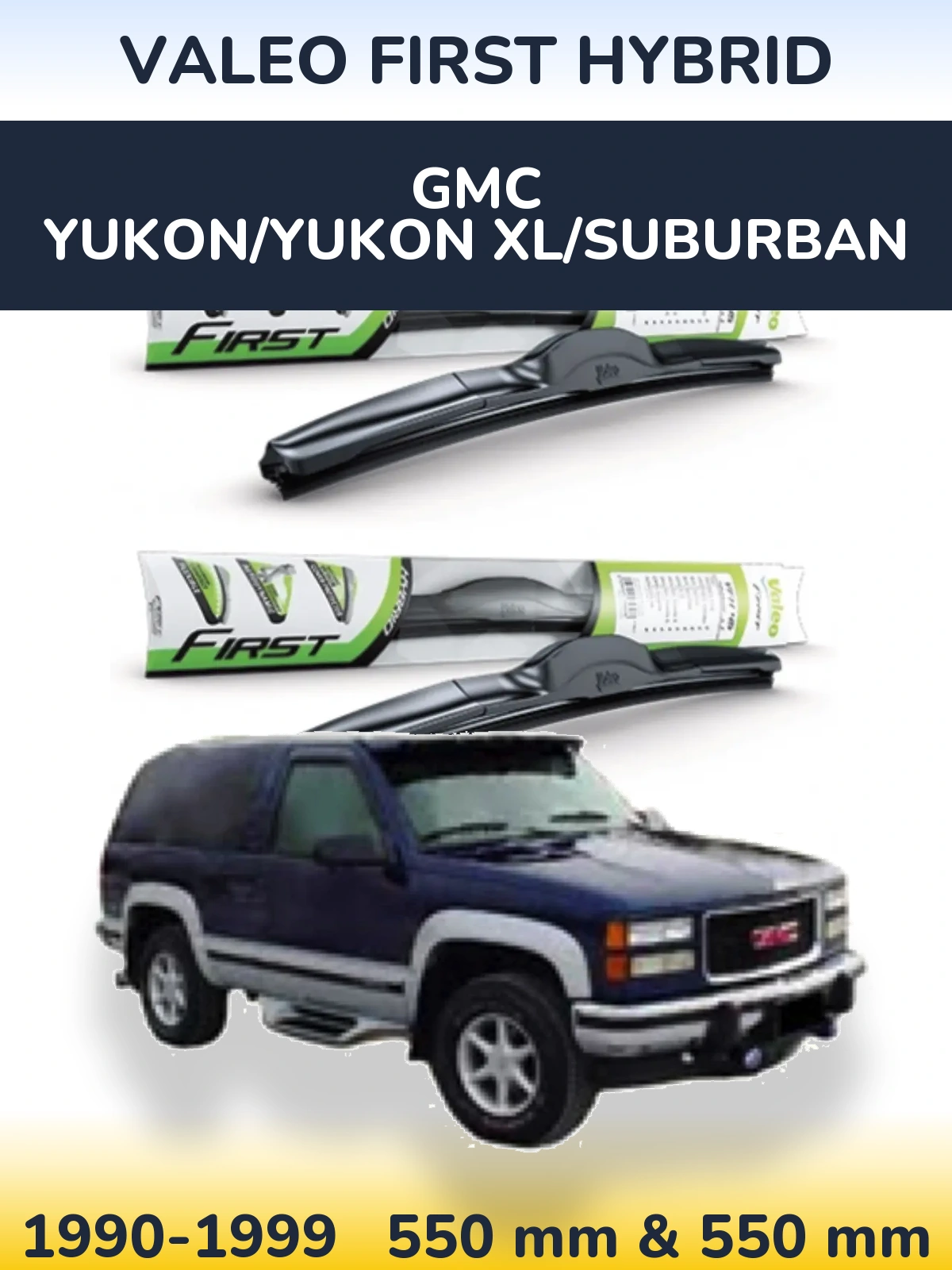 Front wiper blade set Valeo First Hybrid 550 & 550 mm for GMC Yukon/Yukon XL/Suburban 1990-1999