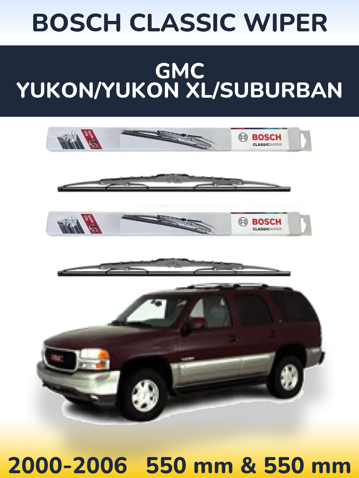 Front wiper blade set BOSCH Classic Wiper 550 & 550 mm for GMC Yukon/Yukon XL/Suburban 2000-2006