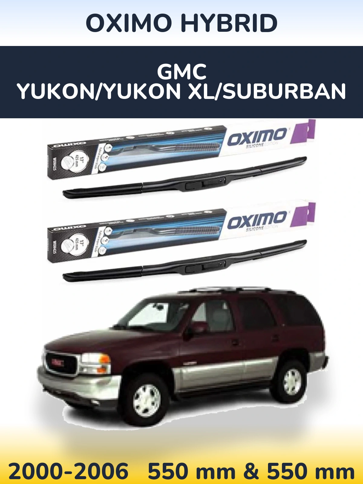 Front wiper blade set Oximo Hybrid 550 & 550 mm for GMC Yukon/Yukon XL/Suburban 2000-2006