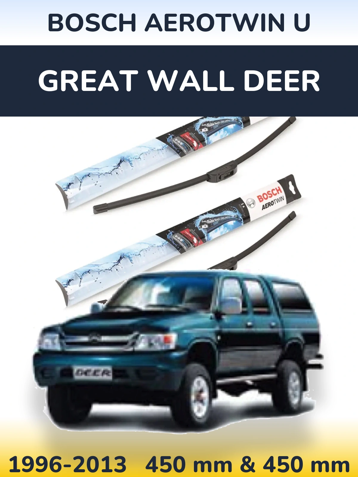 Front wiper blade set BOSCH AeroTwin U 450 & 450 mm for Great Wall Deer 1996-2013