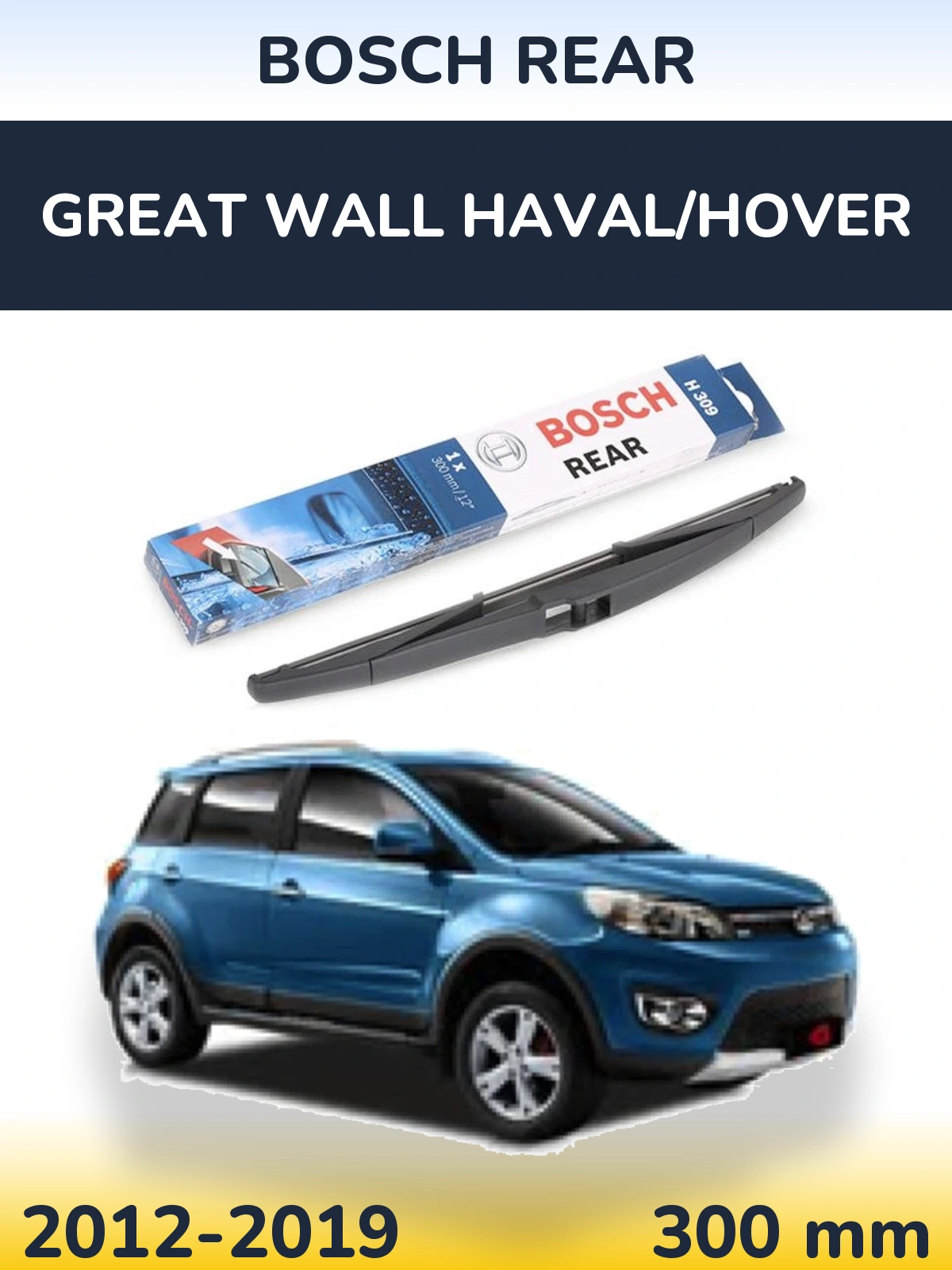 Rear wiper blade BOSCH Rear 300 mm for Great Wall Haval/Hover 2012-2019