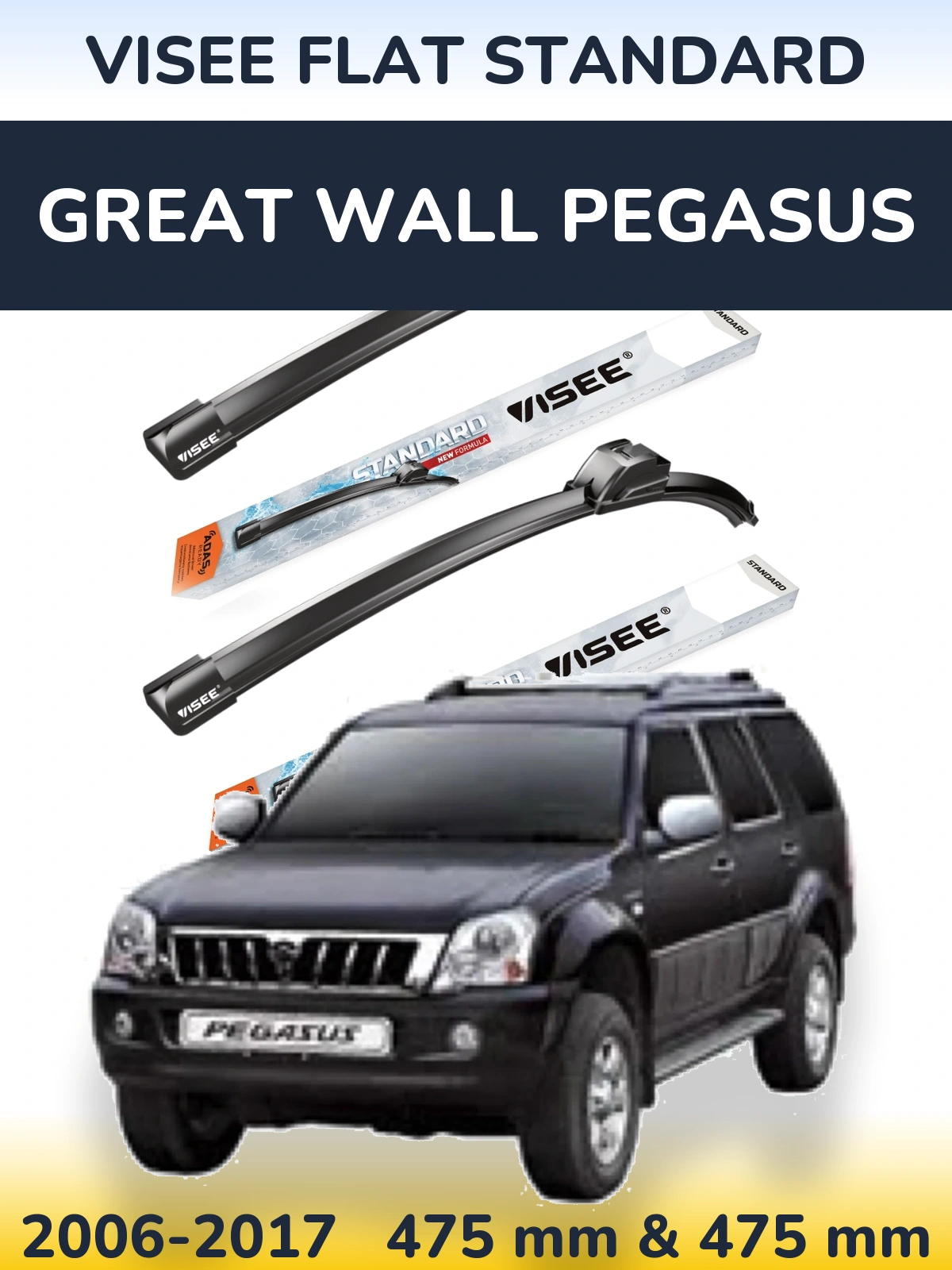 Front wiper blade set VISEE FLAT STANDARD 475 & 475 mm for Great Wall Pegasus 2006-2017