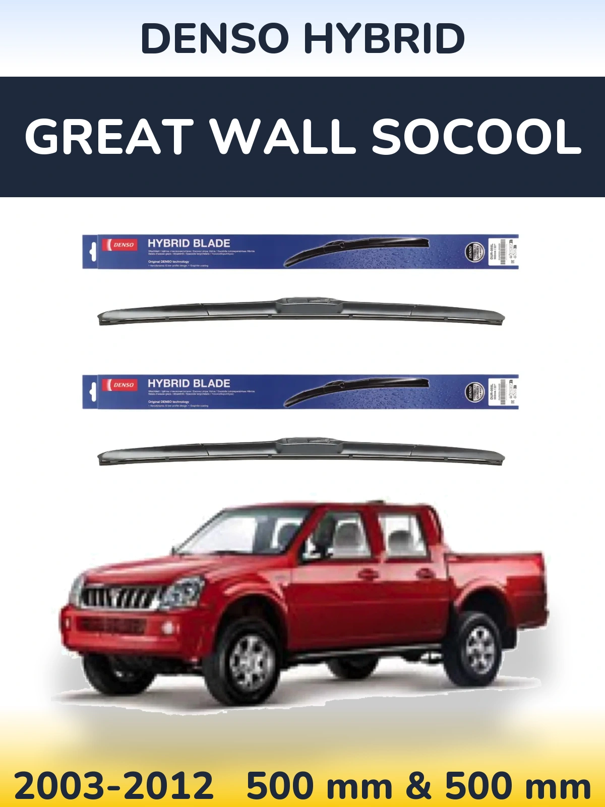Front wiper blade set Denso Hybrid 500 & 500 mm for Great Wall SoCool 2003-2012