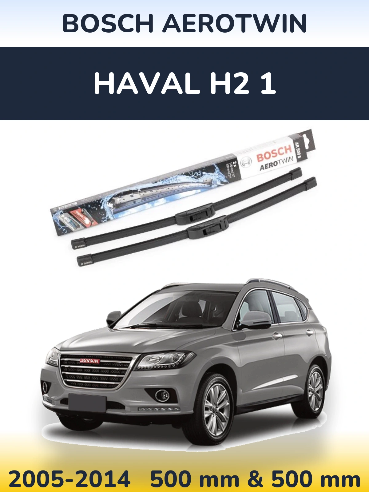 Front wiper blade set BOSCH AeroTwin 500 & 500 mm for Haval H2 1 2005-2014