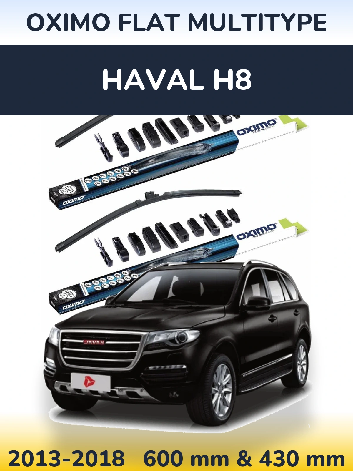 Front wiper blade set Oximo Flat MultiTipoe 600 & 430 mm for Haval H8 2013-2018