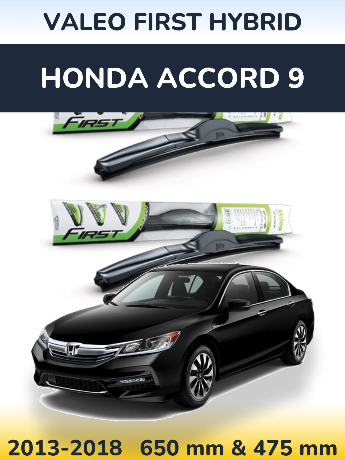 Front wiper blade set Valeo First Hybrid 650 & 475 mm for Honda Accord 9 2013-2018