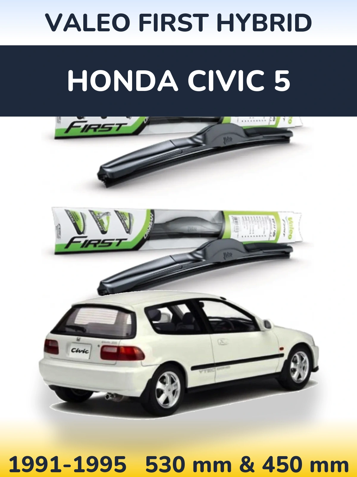 Front wiper blade set Valeo First Hybrid 530 & 450 mm for Honda Civic 5 1991-1995