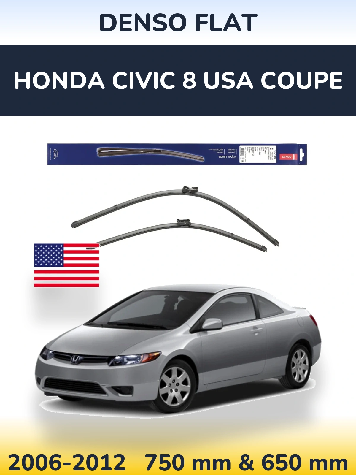 Front wiper blade set Denso Flat 750 & 650 mm for Honda Civic 8 USA coupe 2006-2012