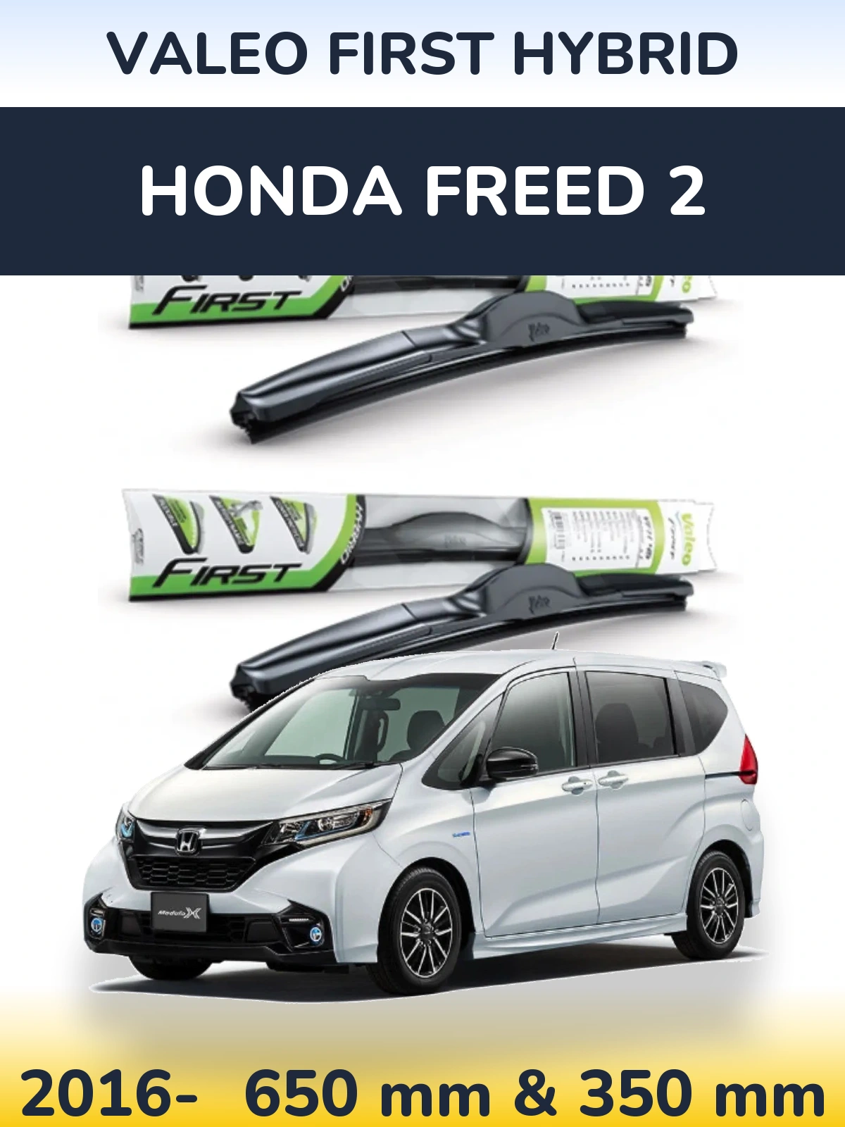 Комплект передніх щіток Valeo First Hybrid 650 & 350 мм для Honda Freed 2 2016-2026