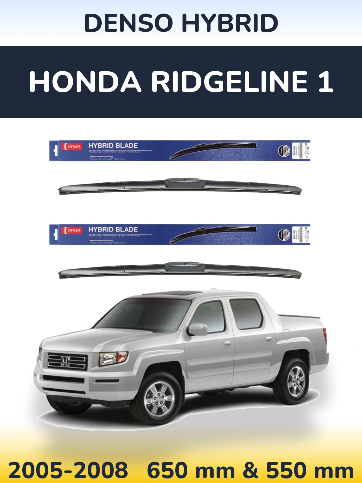 Front wiper blade set Denso Hybrid 650 & 550 mm for Honda Ridgeline 1 2005-2008