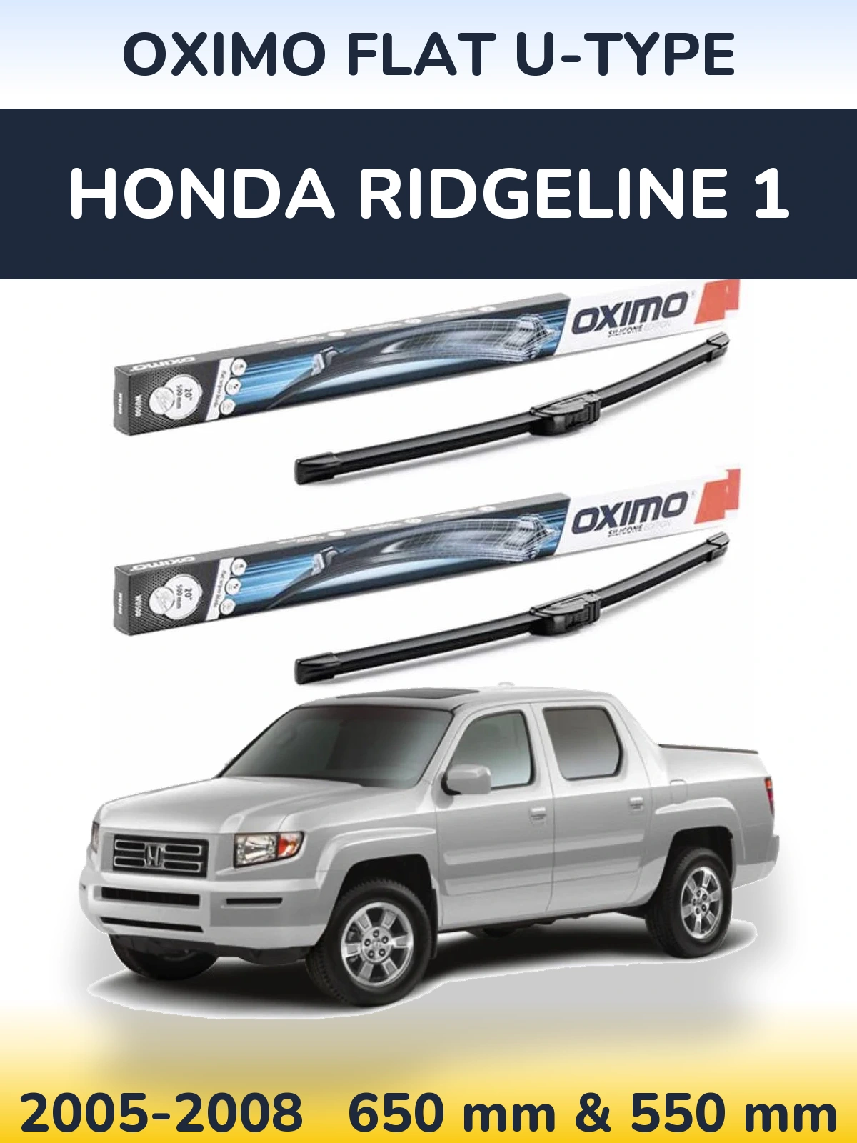 Front wiper blade set Oximo Flat U-type 650 & 550 mm for Honda Ridgeline 1 2005-2008