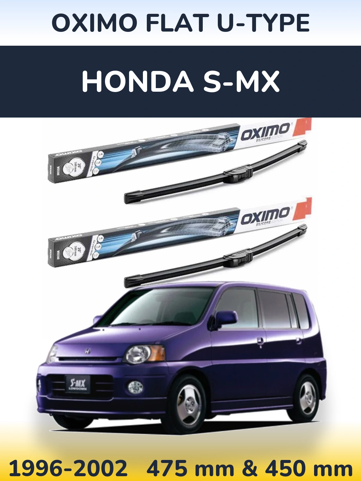 Front wiper blade set Oximo Flat U-type 475 & 450 mm for Honda S-MX 1996-2002