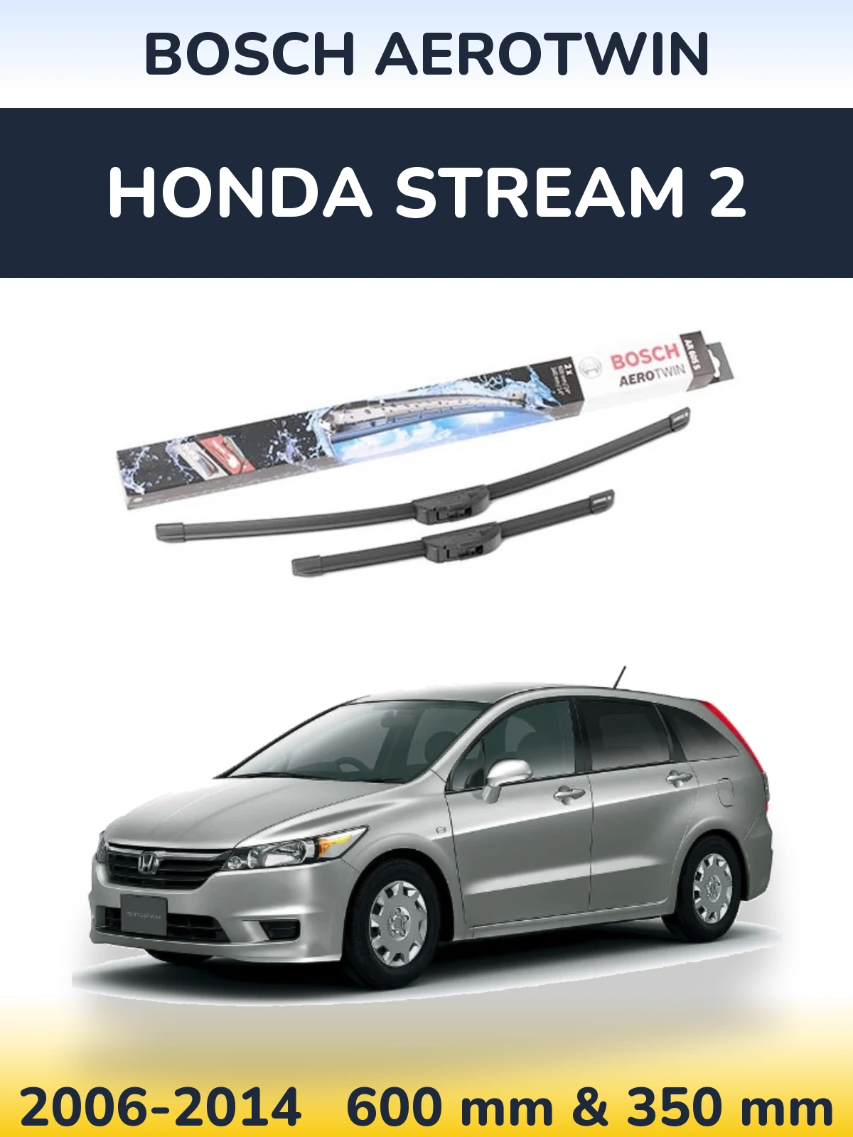 Front wiper blade set BOSCH AeroTwin 600 & 350 mm for Honda Stream 2 2006-2014