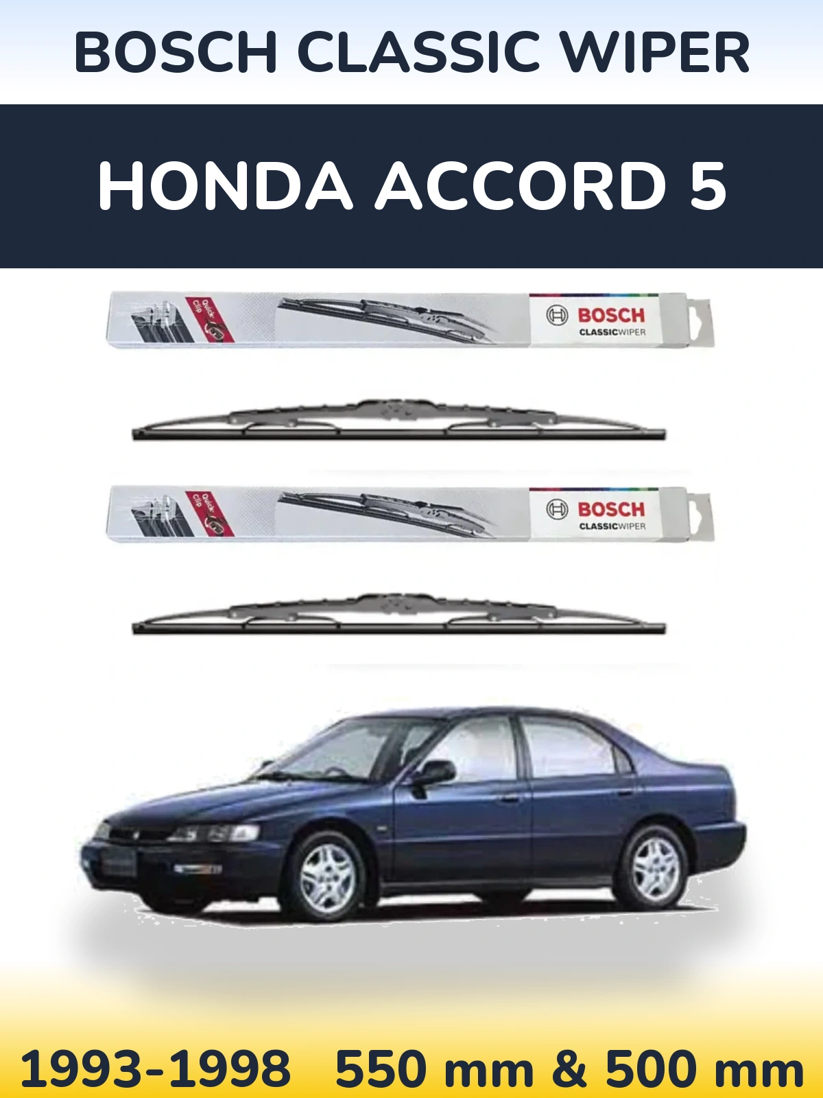 Front wiper blade set BOSCH Classic Wiper 550 & 500 mm for Honda Accord 5 1993-1998