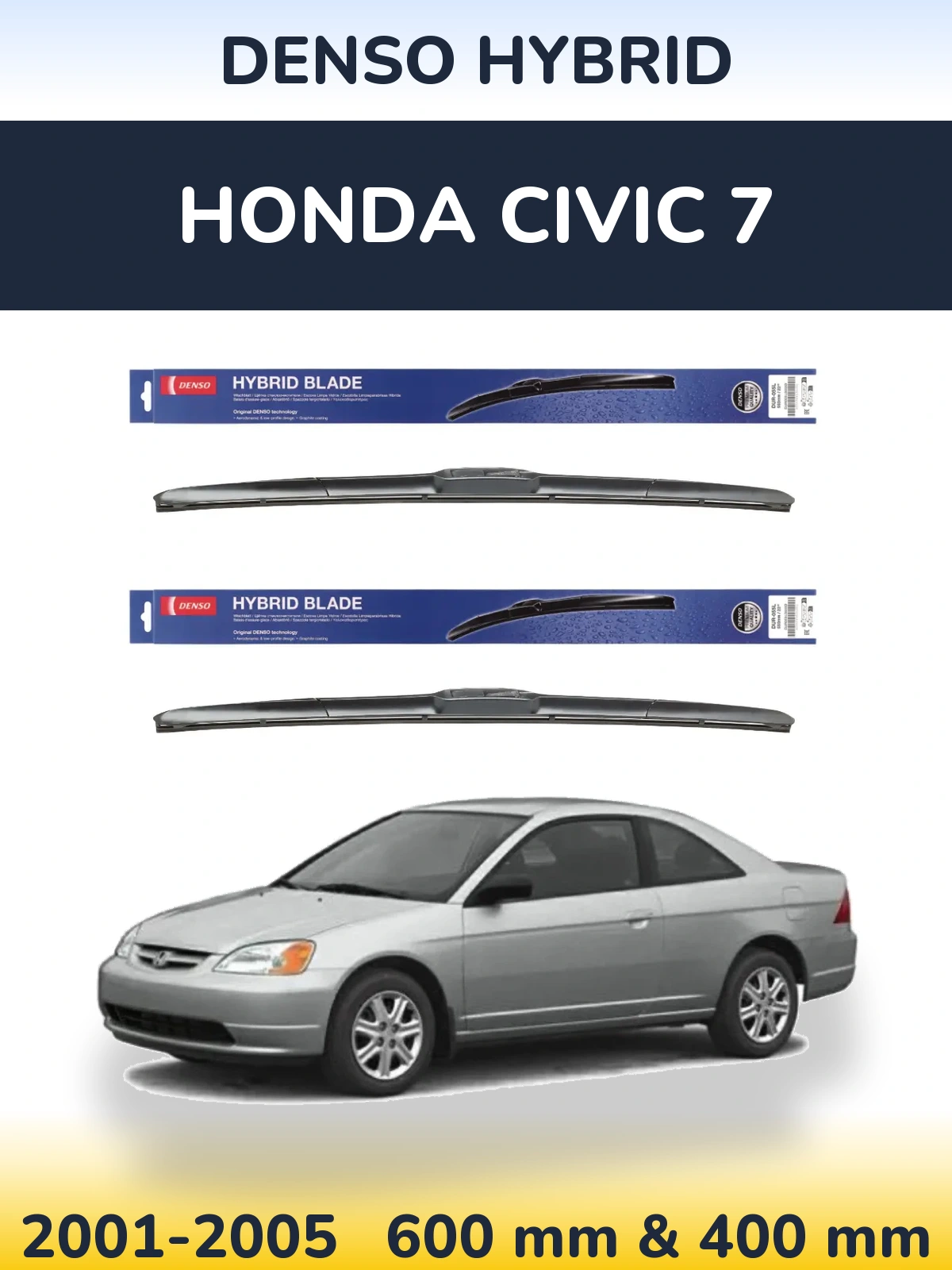 Front wiper blade set Denso Hybrid 600 & 400 mm for Honda Civic 7 2001-2005