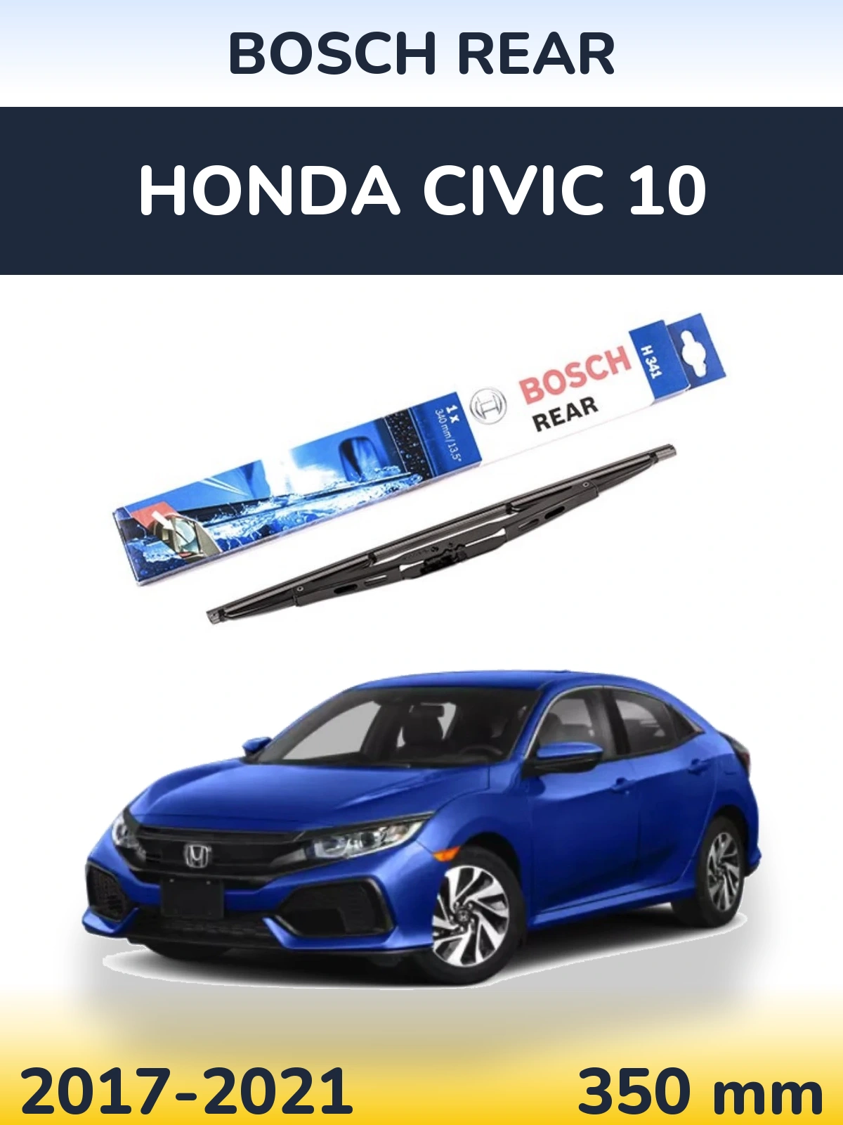 Rear wiper blade BOSCH Rear 340 mm for Honda Civic 10 2017-2021