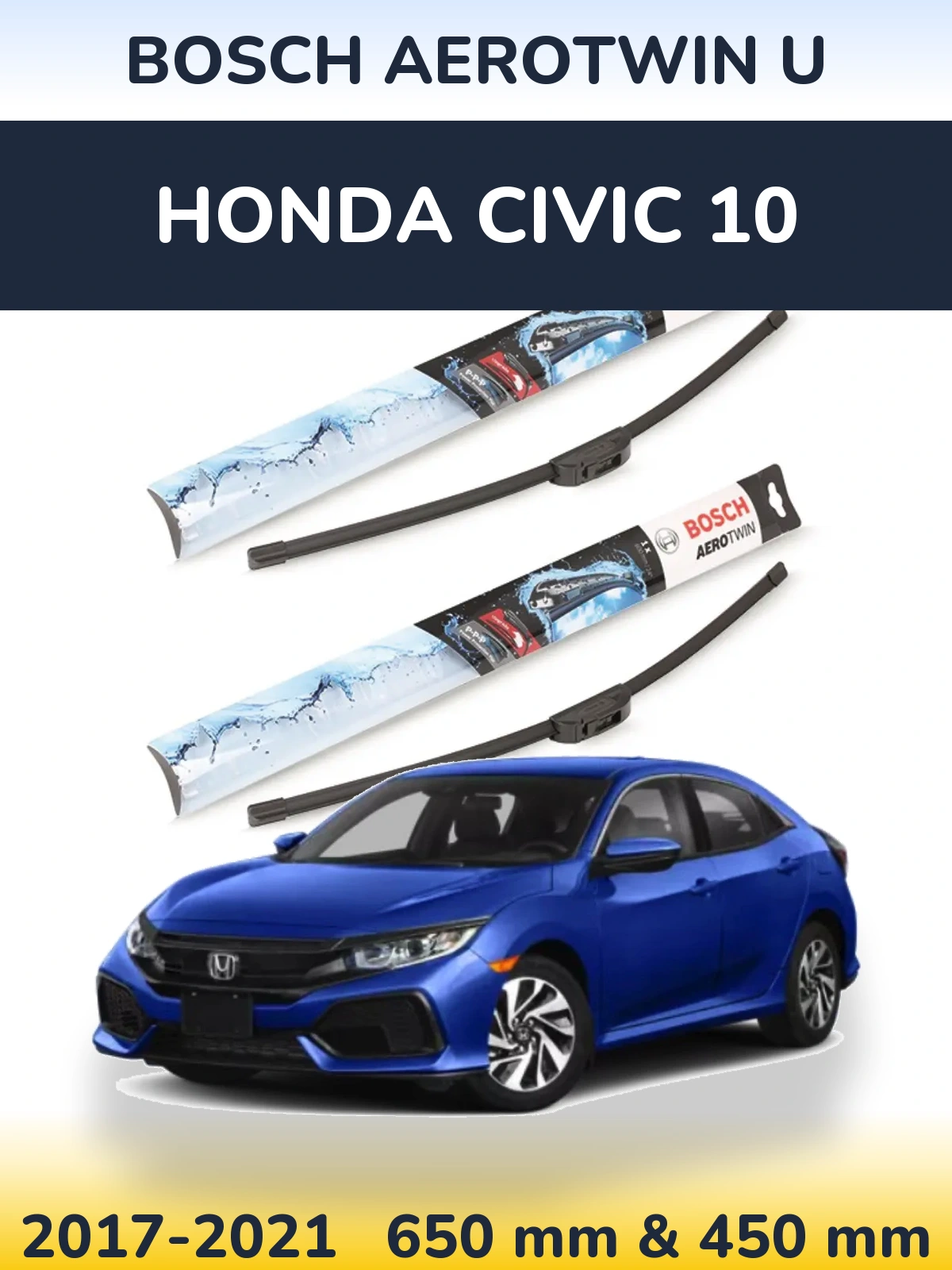 Front wiper blade set BOSCH AeroTwin U 650 & 450 mm for Honda Civic 10 2017-2021