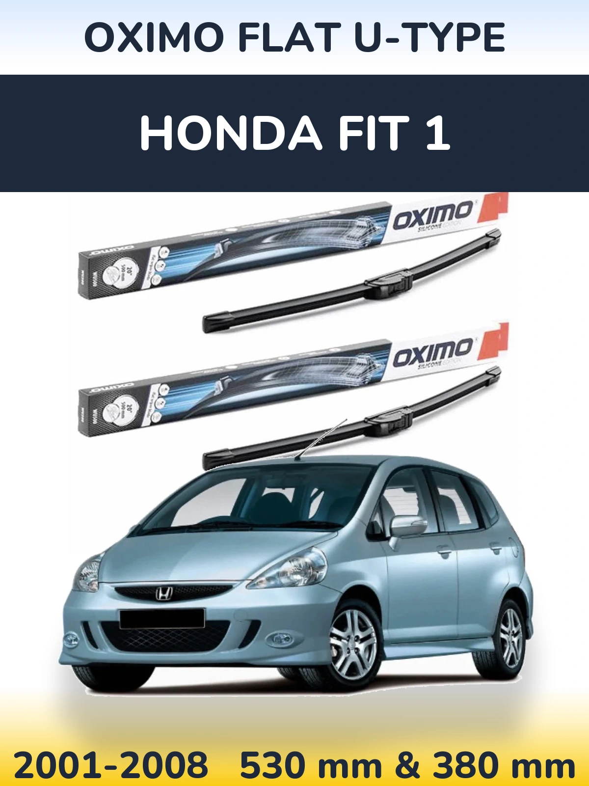 Front wiper blade set Oximo Flat U-type 530 & 380 mm for Honda Fit 1 2001-2008