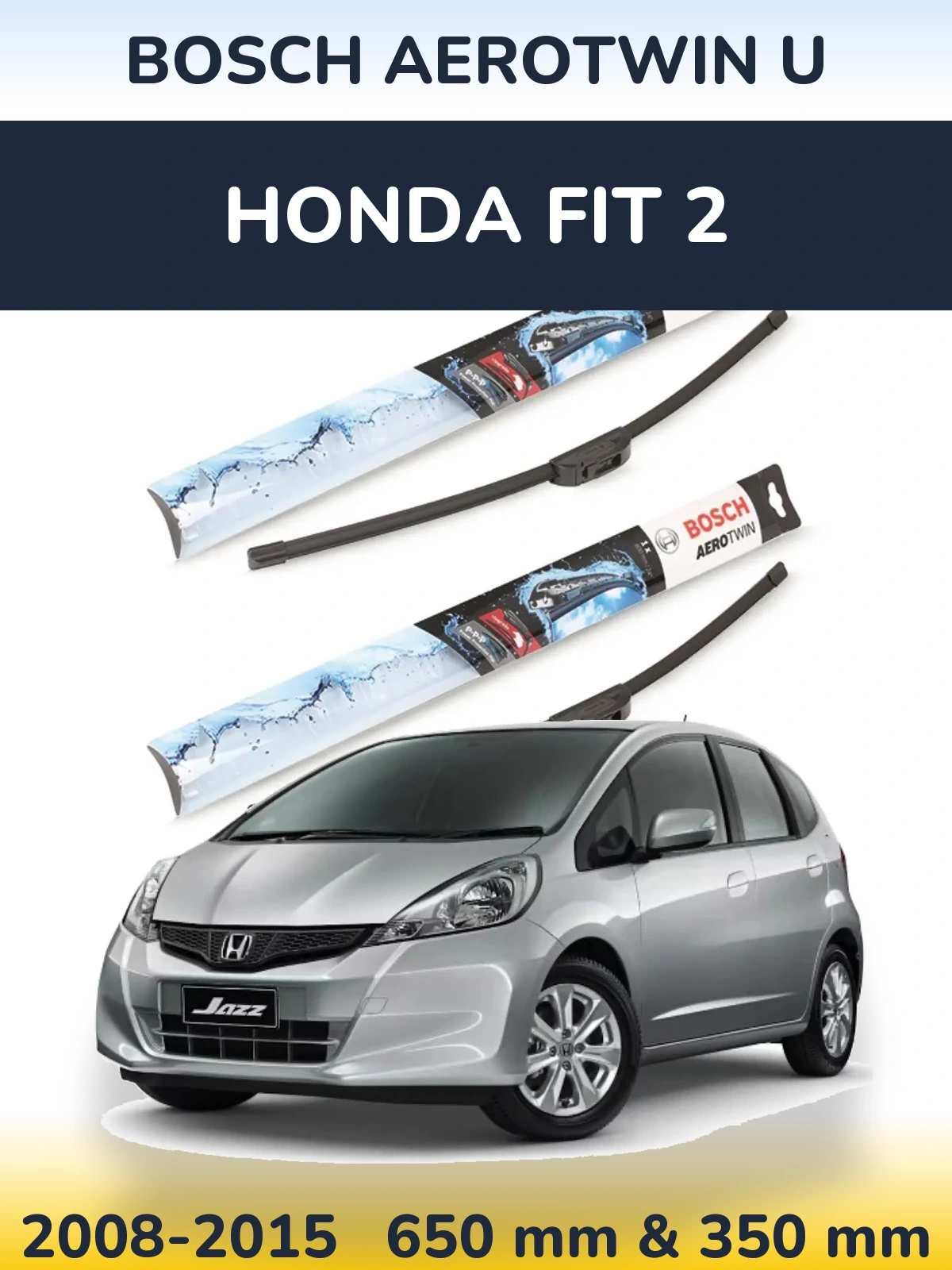 Front wiper blade set BOSCH AeroTwin U 650 & 350 mm for Honda Fit 2 2008-2015