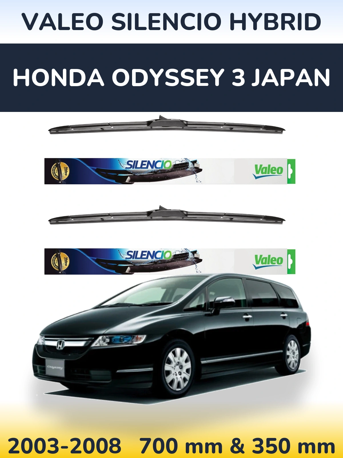 Front wiper blade set Valeo Silencio Hybrid 700 & 350 mm for Honda Odyssey 3 Japan 2003-2008