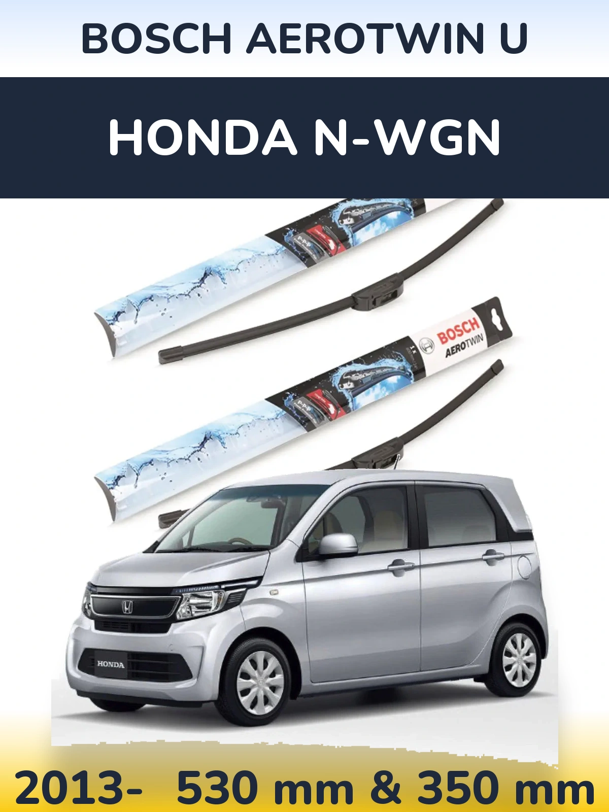 Front wiper blade set BOSCH AeroTwin U 530 & 350 mm for Honda N-wgn 2013-2026