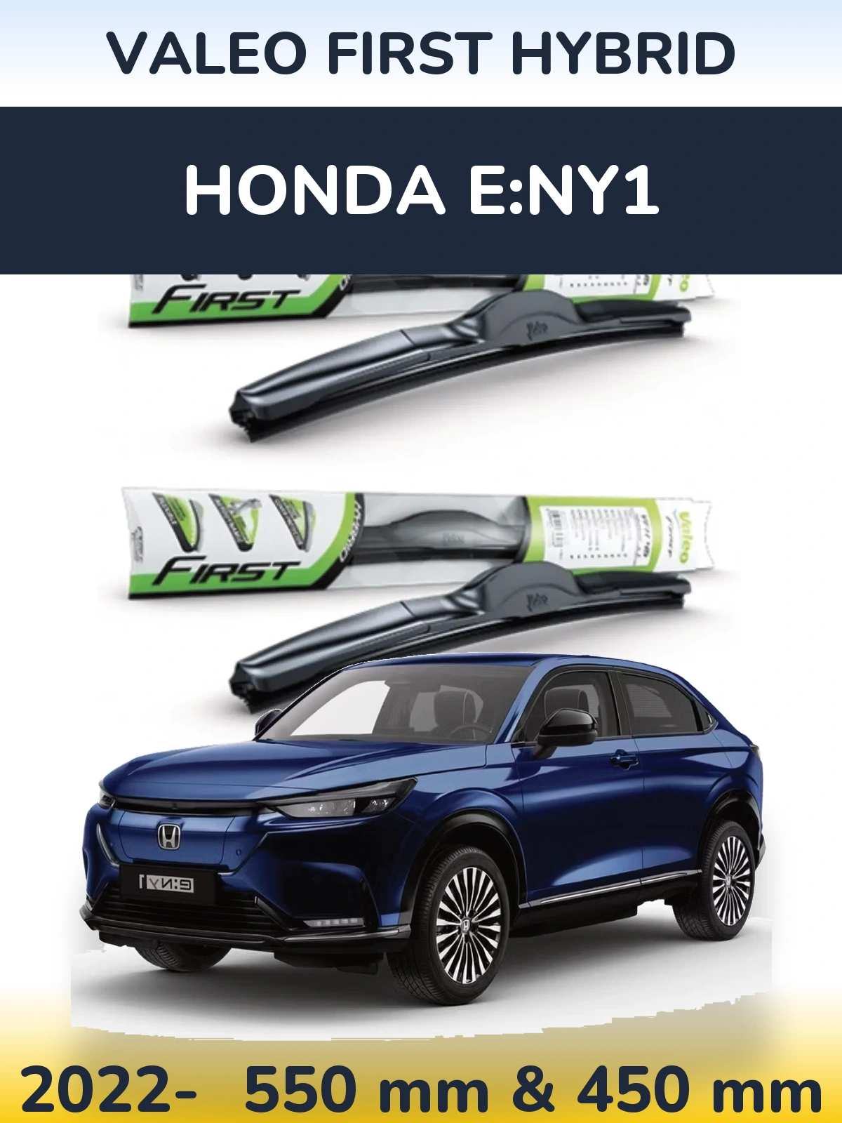 Front wiper blade set Valeo First Hybrid 550 & 450 mm for Honda e:Ny1 2022-2026