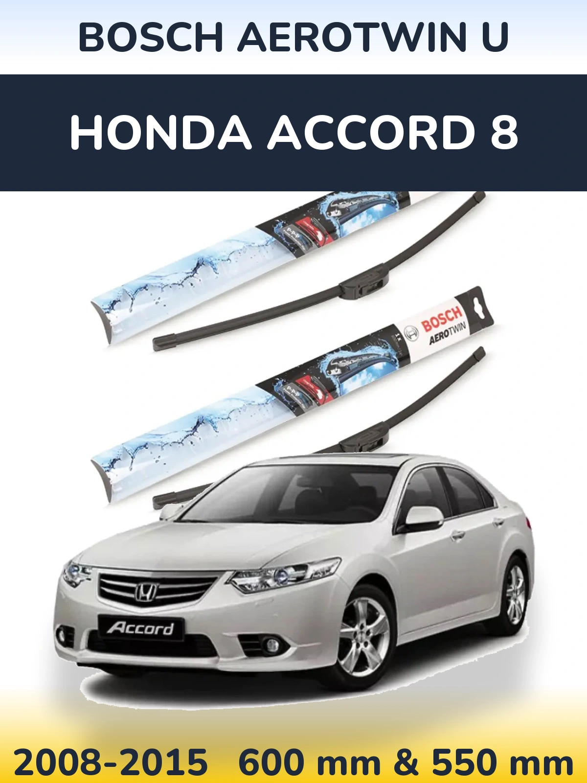 Front wiper blade set BOSCH AeroTwin U 600 & 550 mm for Honda Accord 8 2008-2015