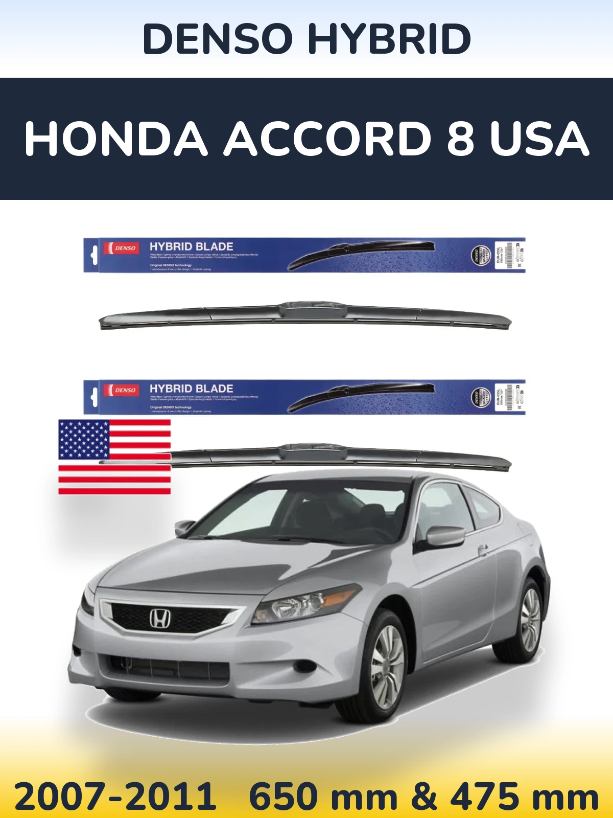 Front wiper blade set Denso Hybrid 650 & 475 mm for Honda Accord 8 USA 2007-2011