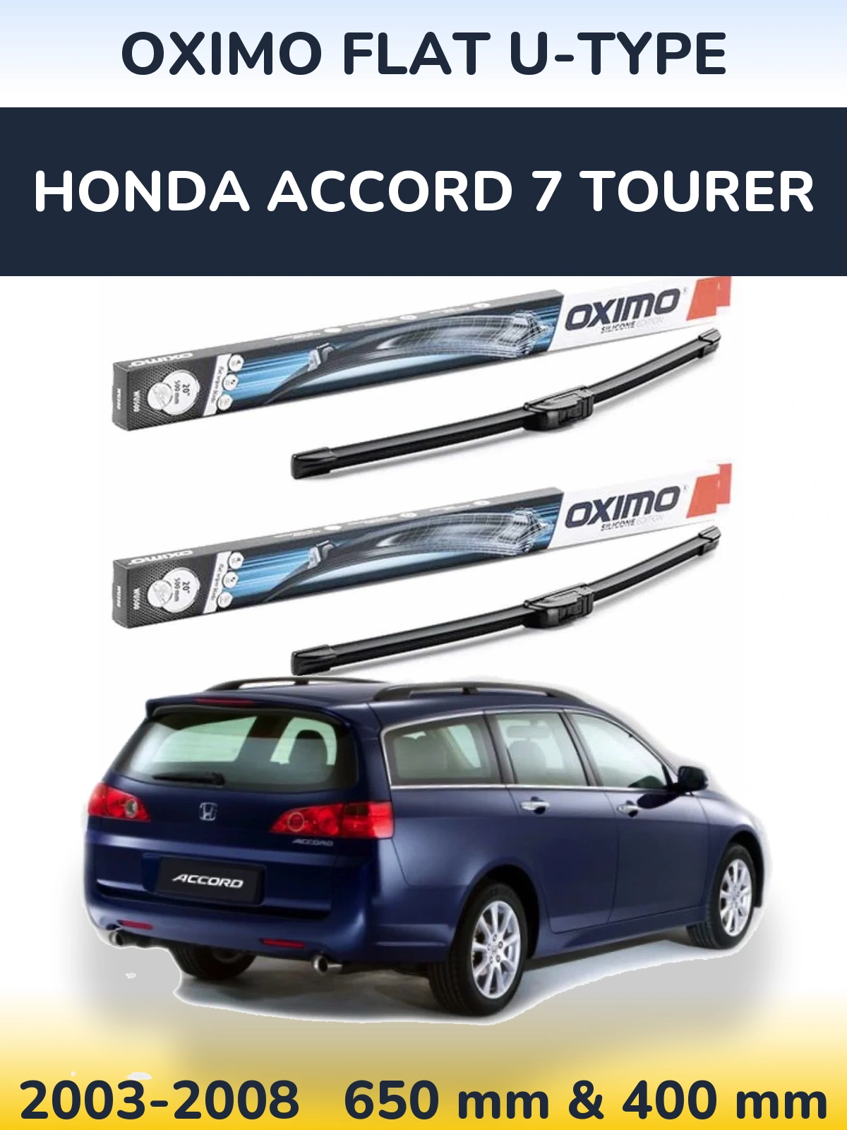 Front wiper blade set Oximo Flat U-type 650 & 400 mm for Honda Accord 7 Tourer 2003-2008