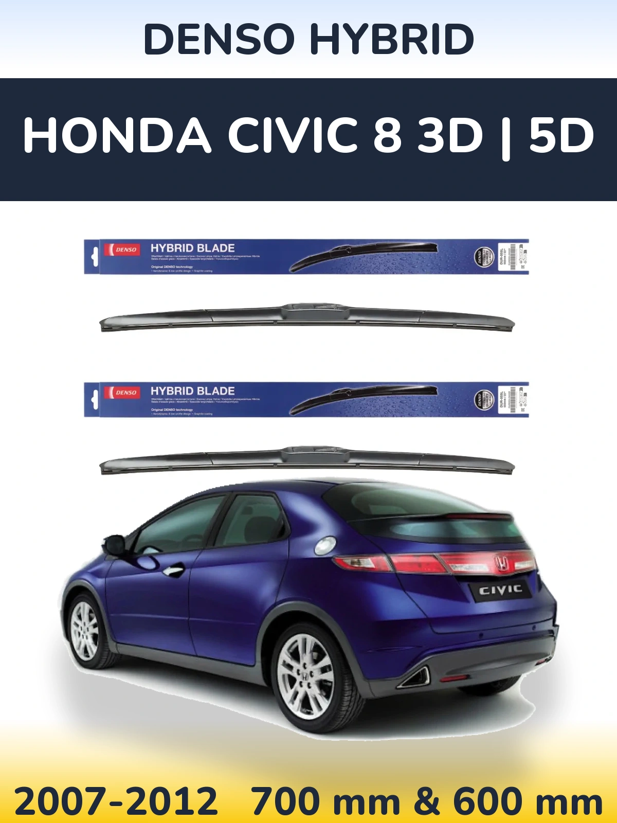 Комплект передніх щіток Denso Hybrid 700 & 600 мм для Honda Civic 8 3D | 5D 2007-2012