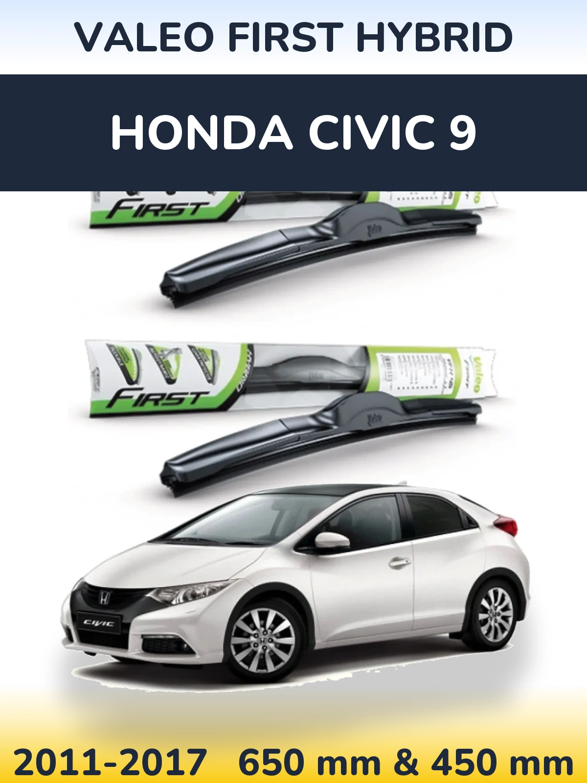 Front wiper blade set Valeo First Hybrid 650 & 450 mm for Honda Civic 9 2011-2017