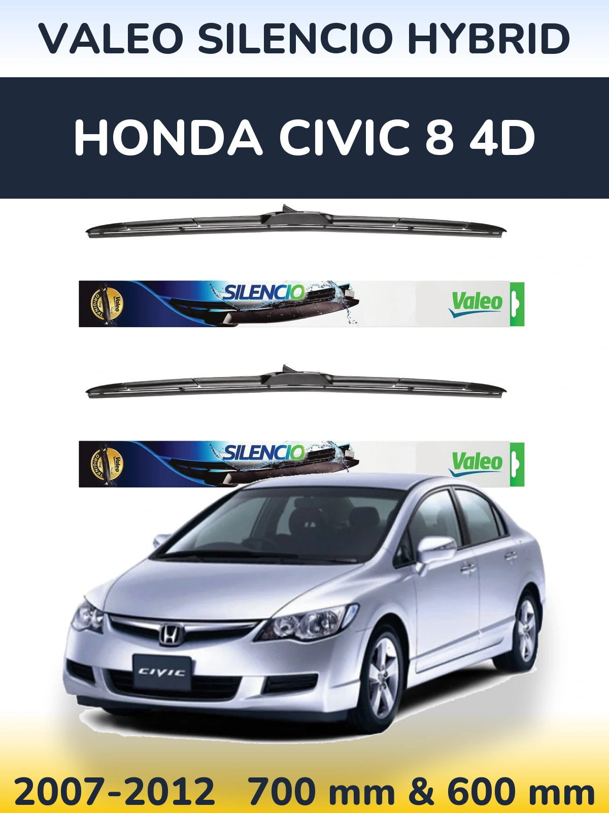 Front wiper blade set Valeo Silencio Hybrid 700 & 600 mm for Honda Civic 8 4D 2007-2012