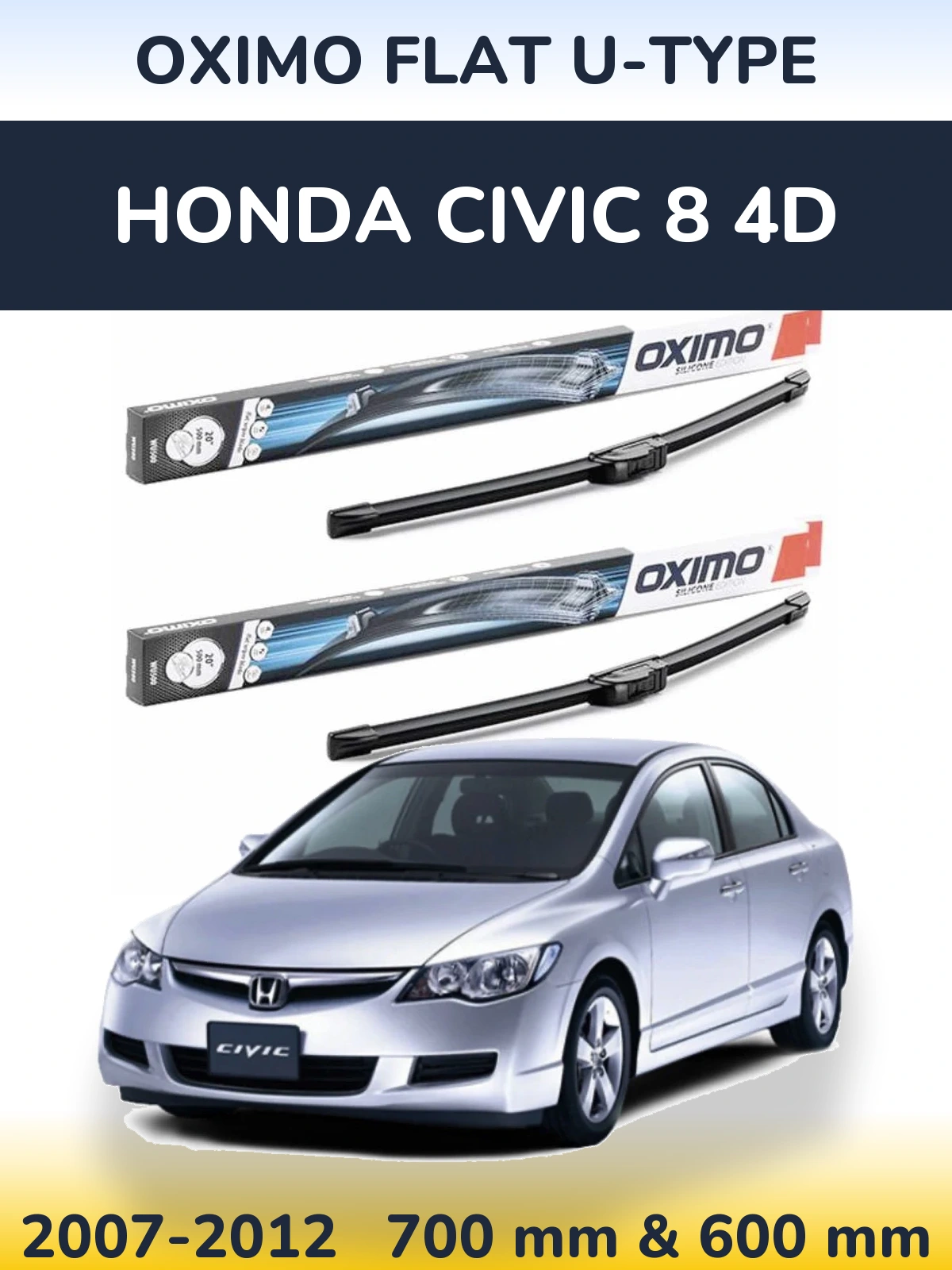 Front wiper blade set Oximo Flat U-type 700 & 600 mm for Honda Civic 8 4D 2007-2012