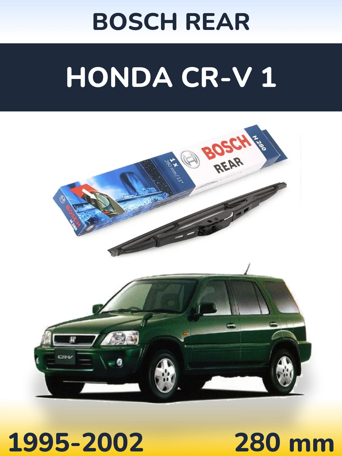 Задня щітка BOSCH Rear 280 мм для Honda CR-V 1 1995-2002