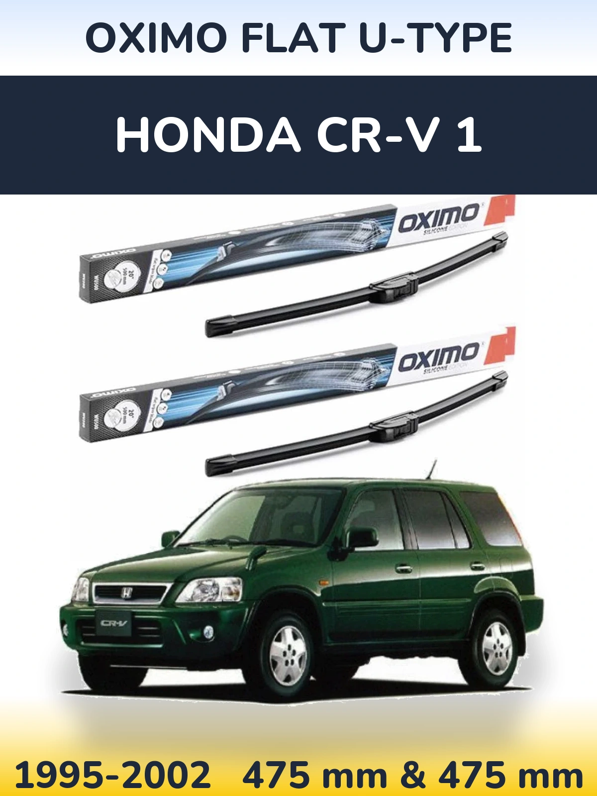 Front wiper blade set Oximo Flat U-type 475 & 475 mm for Honda CR-V 1 1995-2002