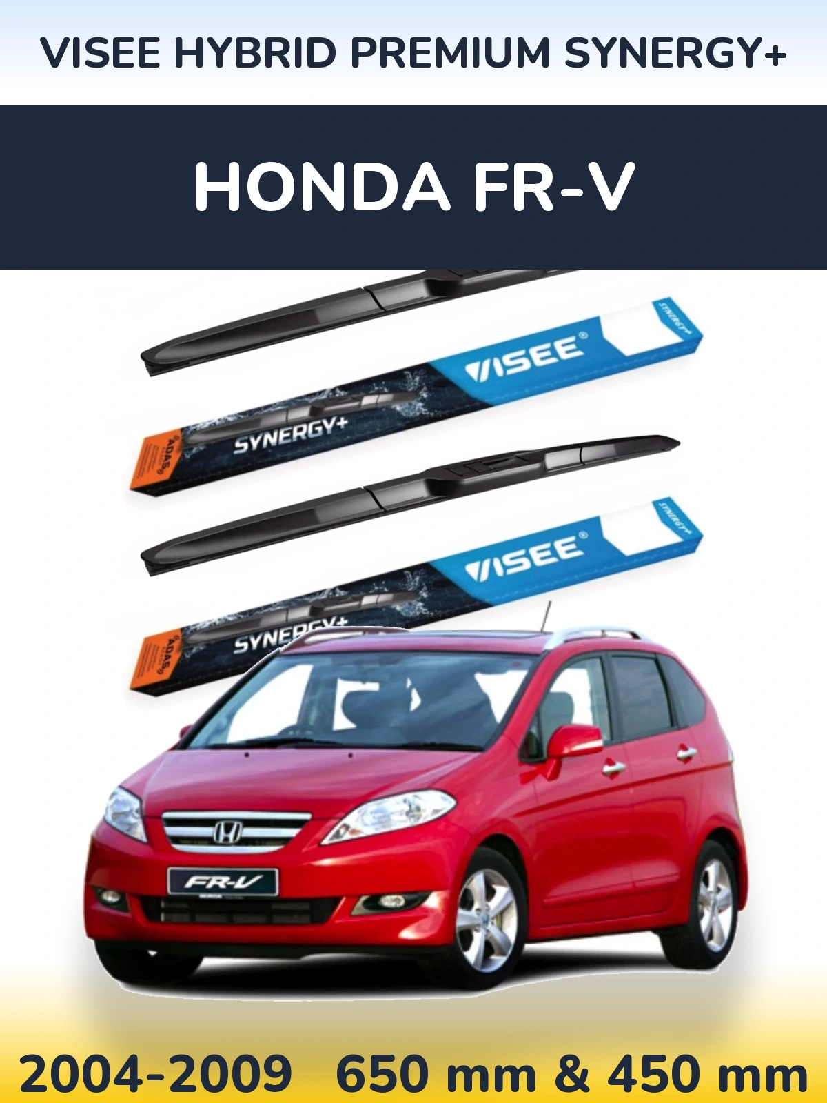 Front wiper blade set VISEE HYBRID PREMIUM SYNERGY+ 650 & 450 mm for Honda FR-V 2004-2009
