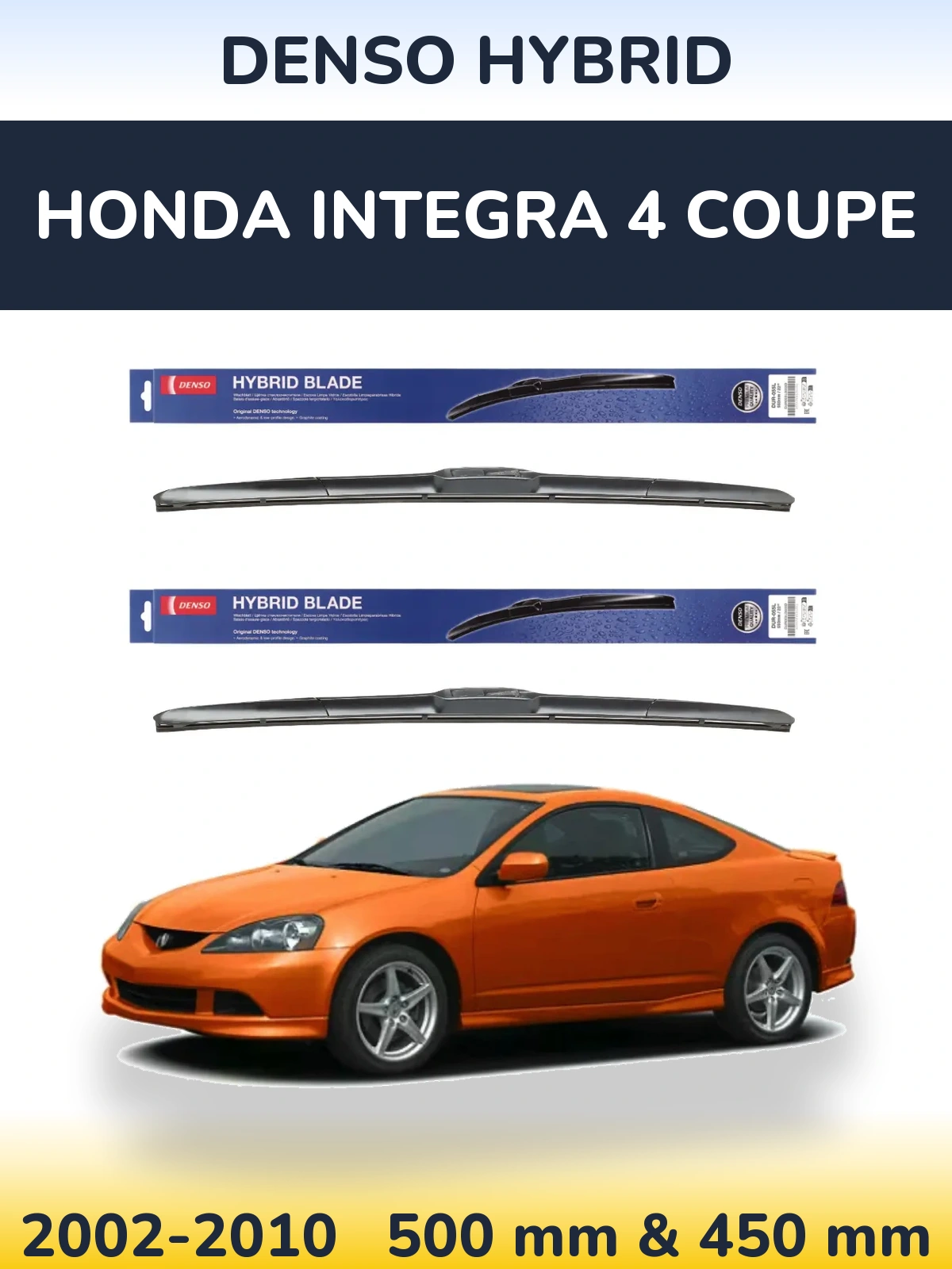Front wiper blade set Denso Hybrid 500 & 450 mm for Honda Integra 4 coupe 2002-2010